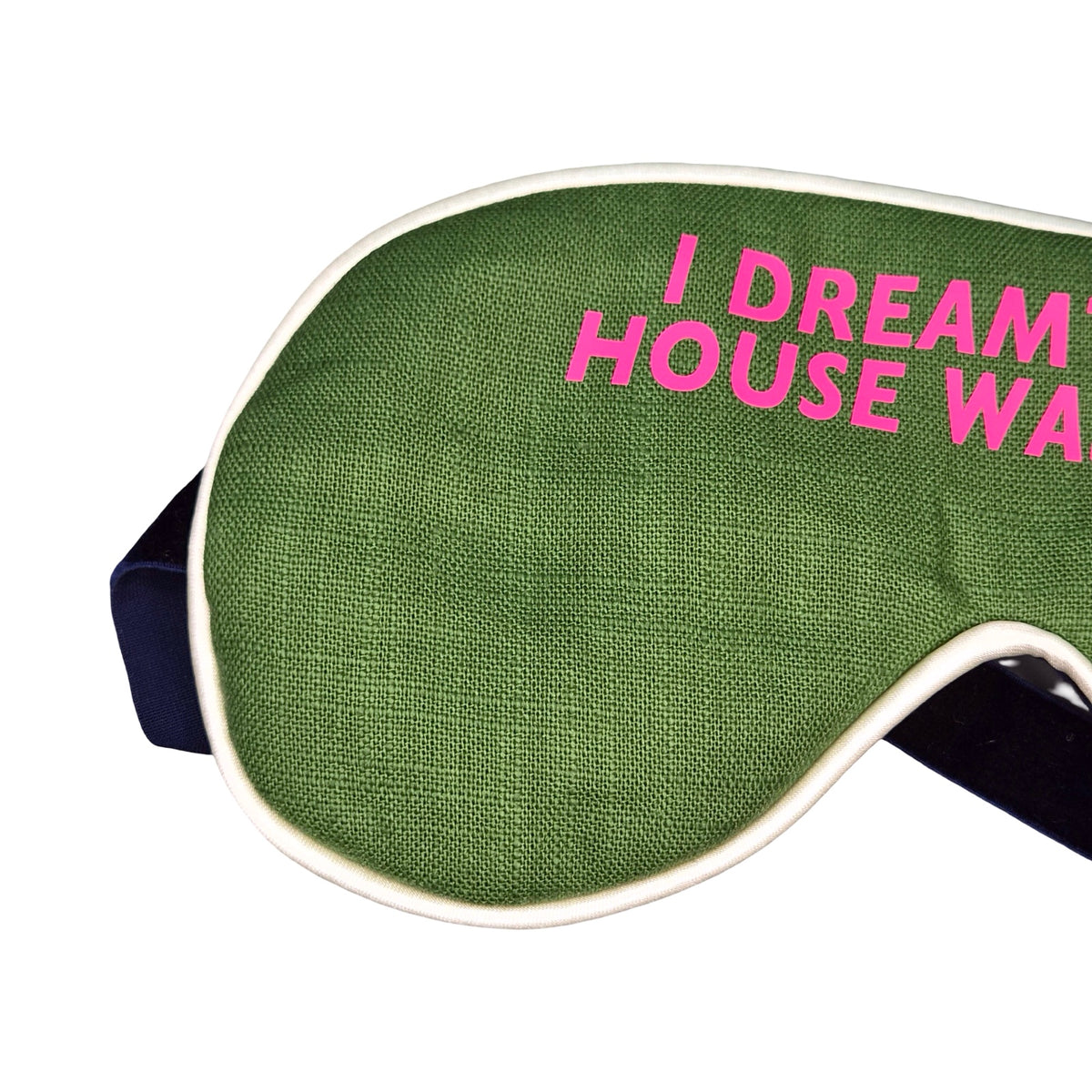 I Dreamt My House Was Tidy Eye Mask