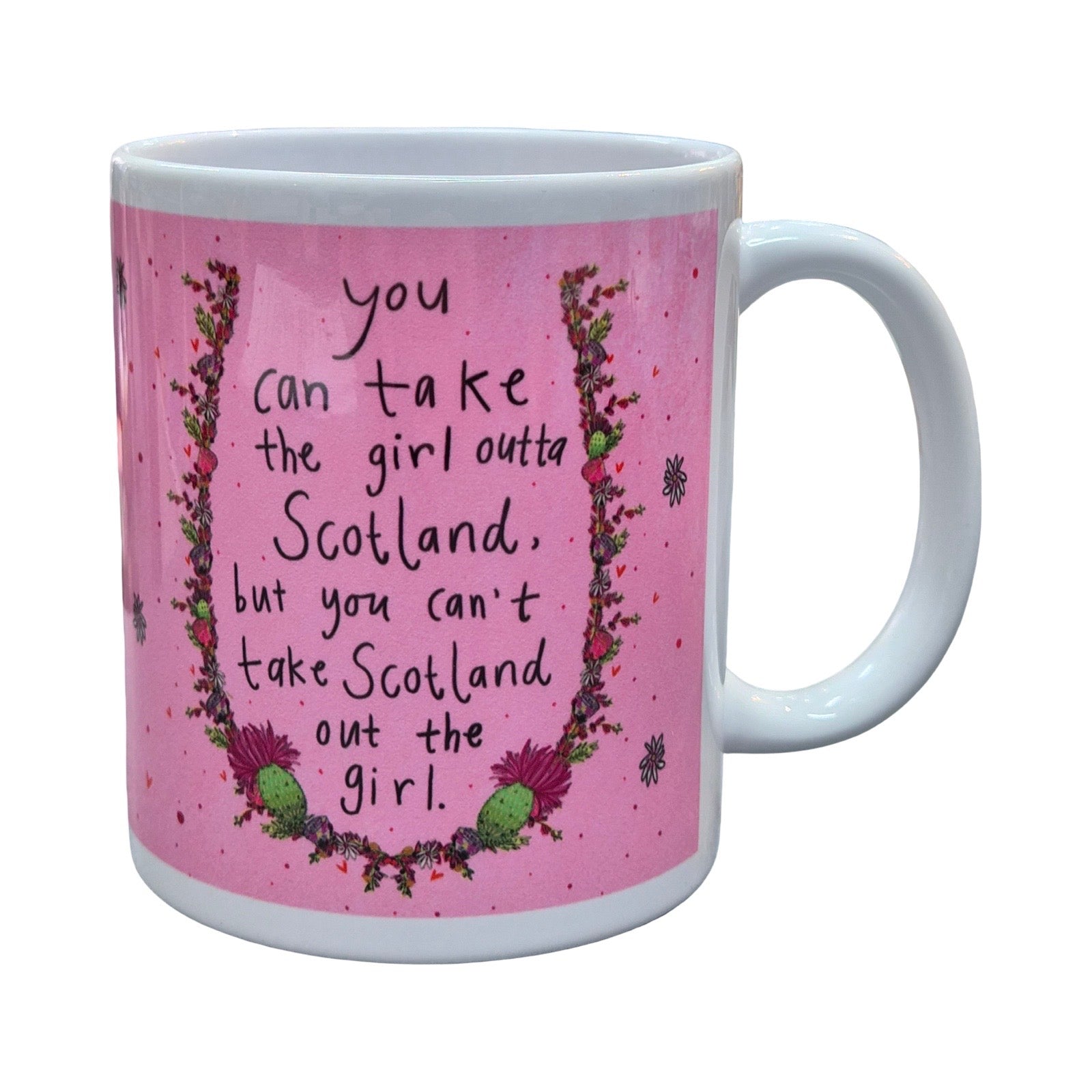 You can Take the Girl Outta Scotland Mug