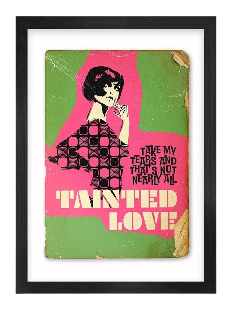 Tainted Love Print