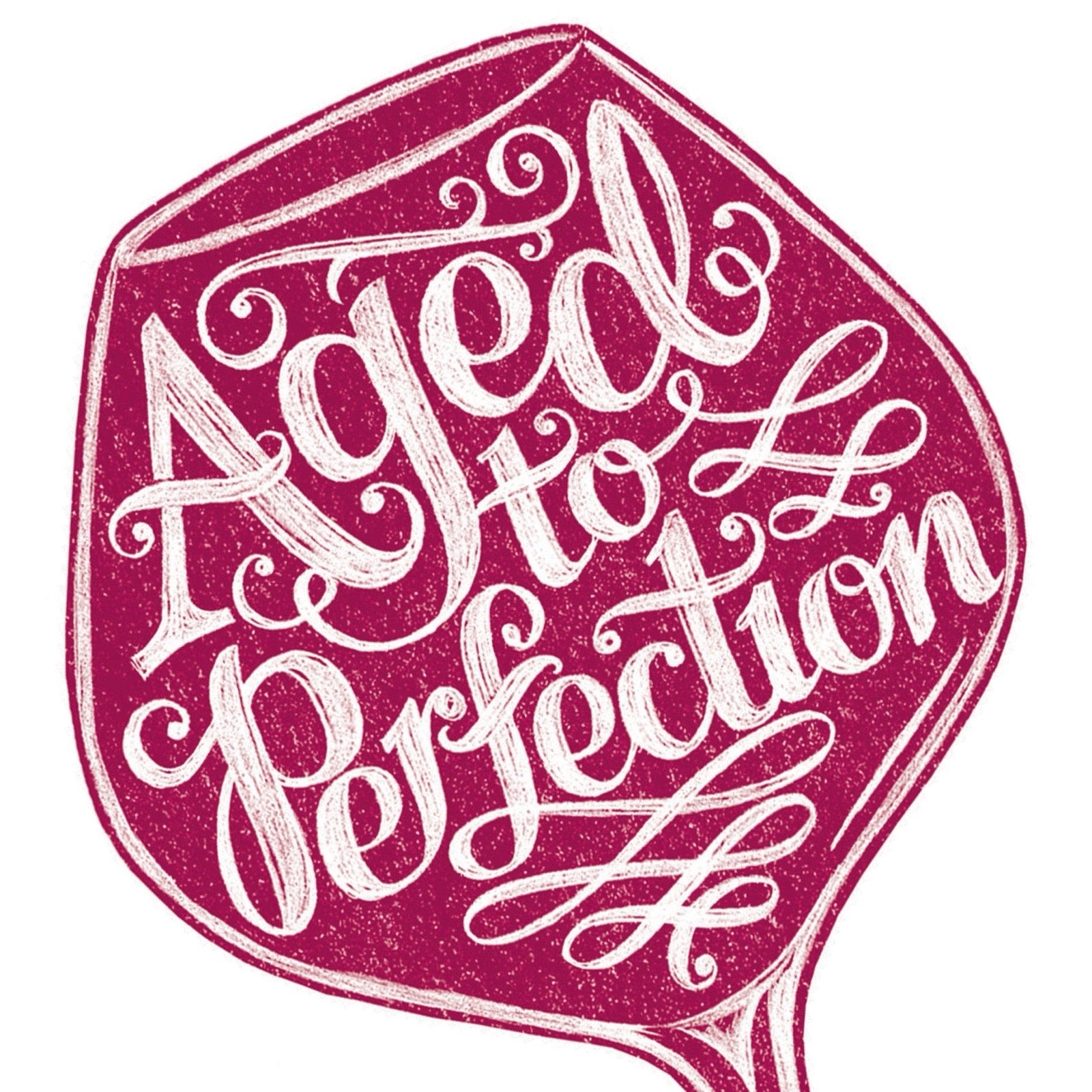 Decorative text 'Aged to Perfection' on a pink wine glass.