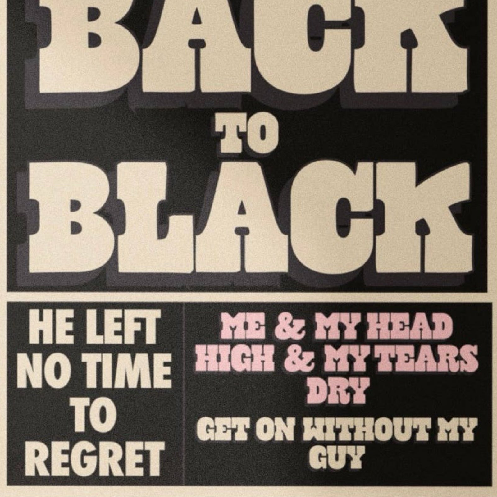 This is a typographical print of the lyrics from Amy Winehouse's song "Back to Black." The text is written in pink and white uppercase lettering against a black background