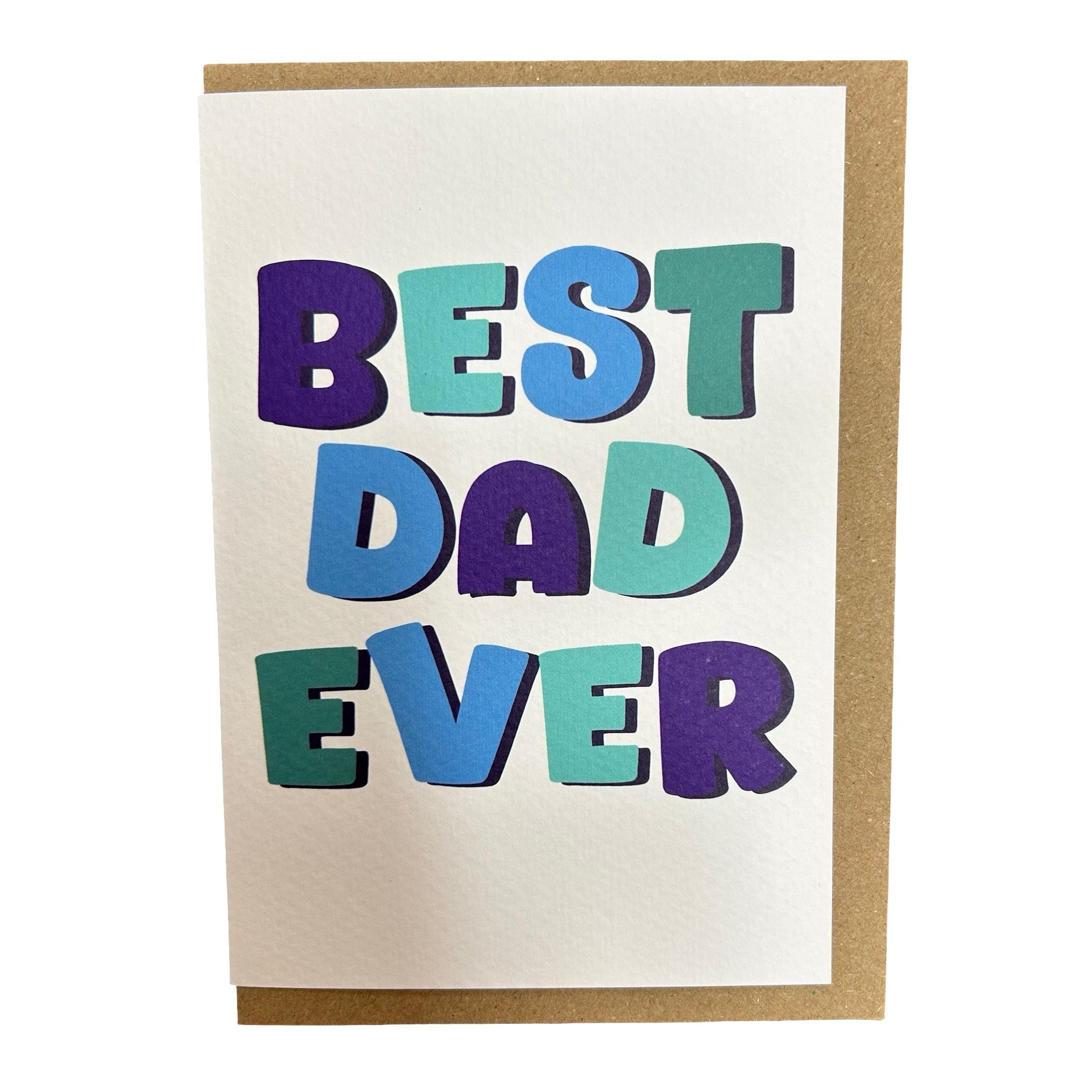 Best Dad Ever writing Father's Day card. Blue and green writing on a white background