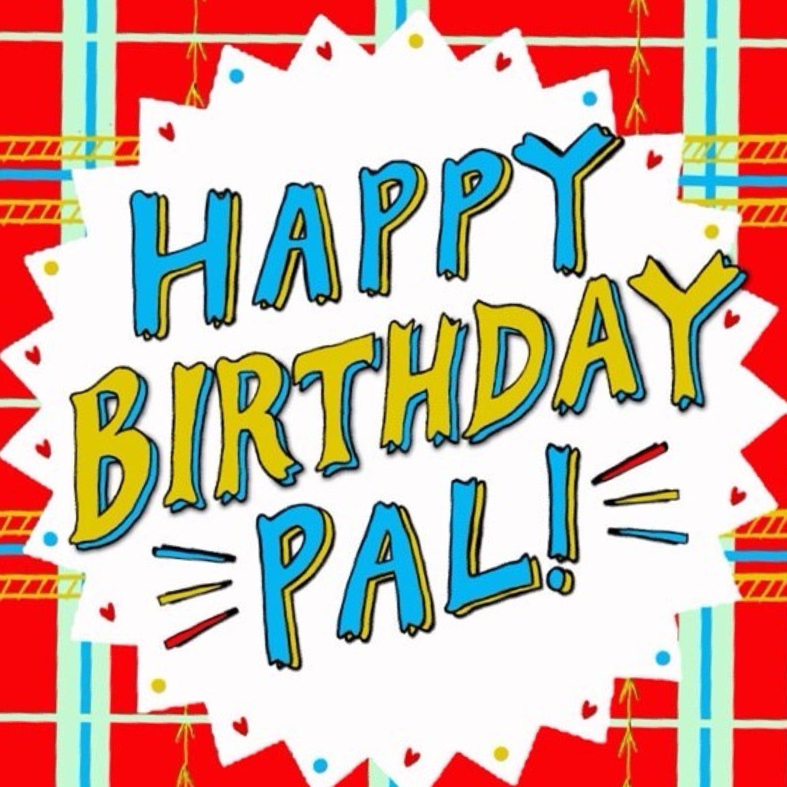 Happy birthday pal close up.