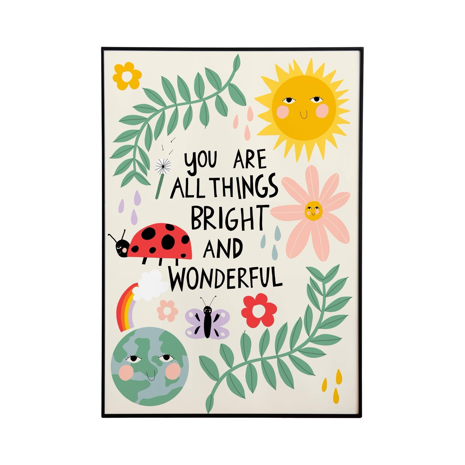 This illustrated art print features the text 'You are all things bright and wonderful' in the centre surrounded by green leaves, a sun and a moon, a ladybird and some colourful flowers.