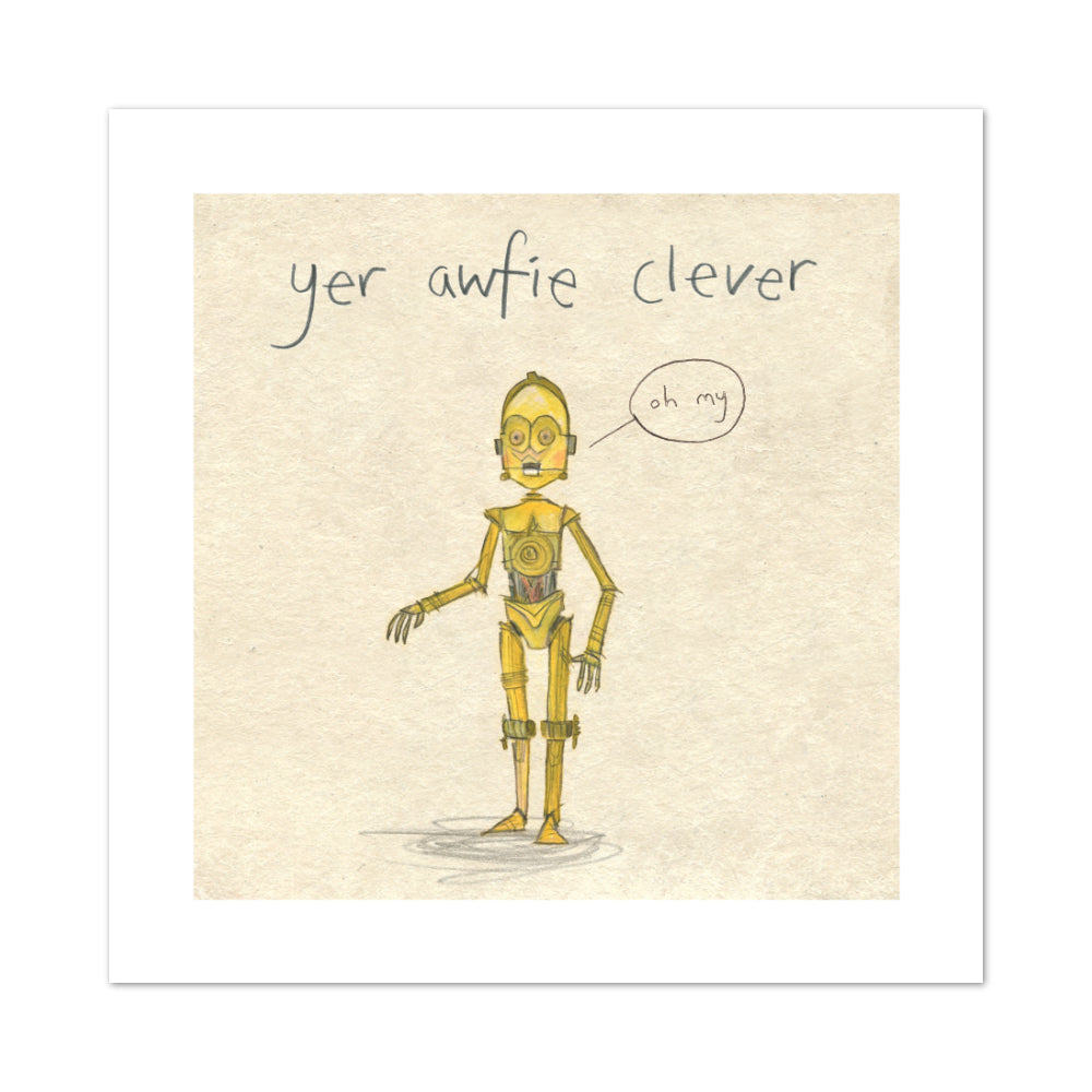 Illustrated square print of CP30 and the text 'Yer Awfie Clever'.