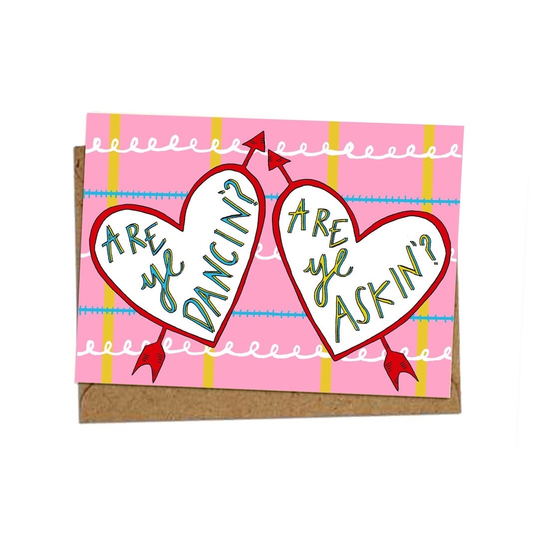 The perfect card for the one you love, featuring two white love hearts on a pink tartan background. In one heart the text reads 'Aye ye Dancin?, in the other heart 'Are ye Askin?'.
