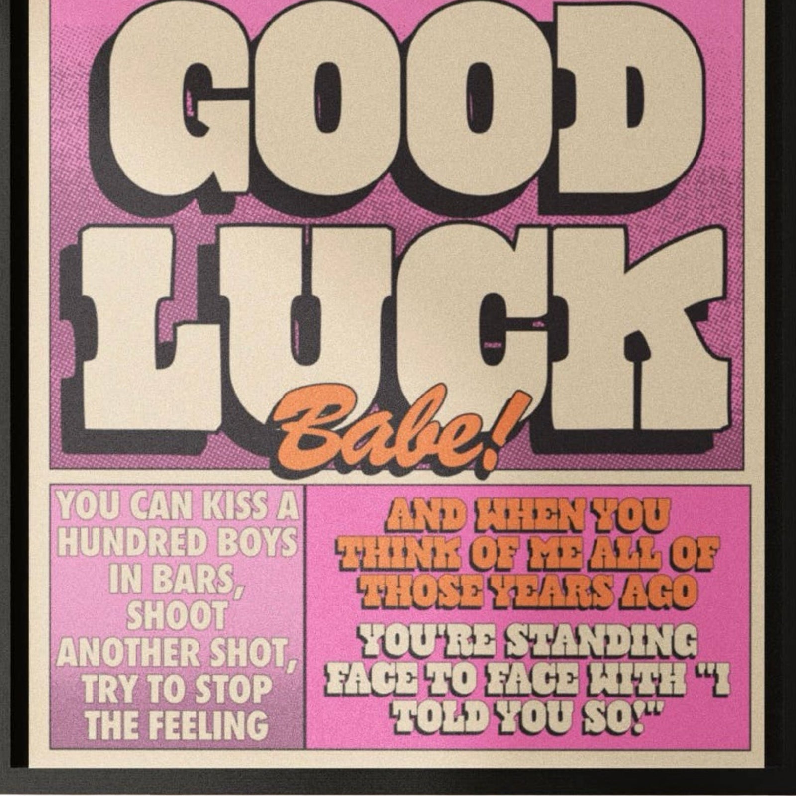 This is a typographical print of the lyrics from Chappell Roan's song "Good Luck, Babe!" The text is in red and white uppercase lettering against a pink background.