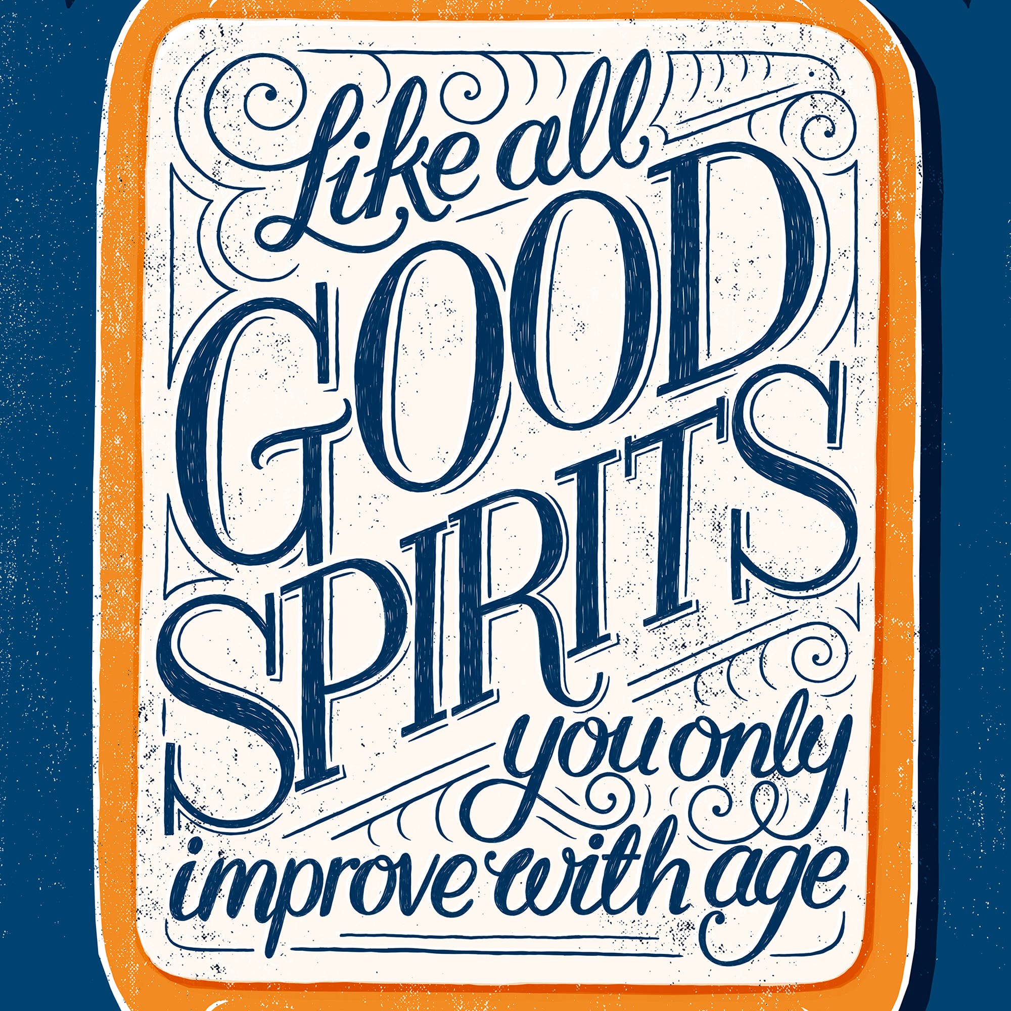 The text ' like all good spirits you only improve with age' on a white label on an orange bottle against a navy background