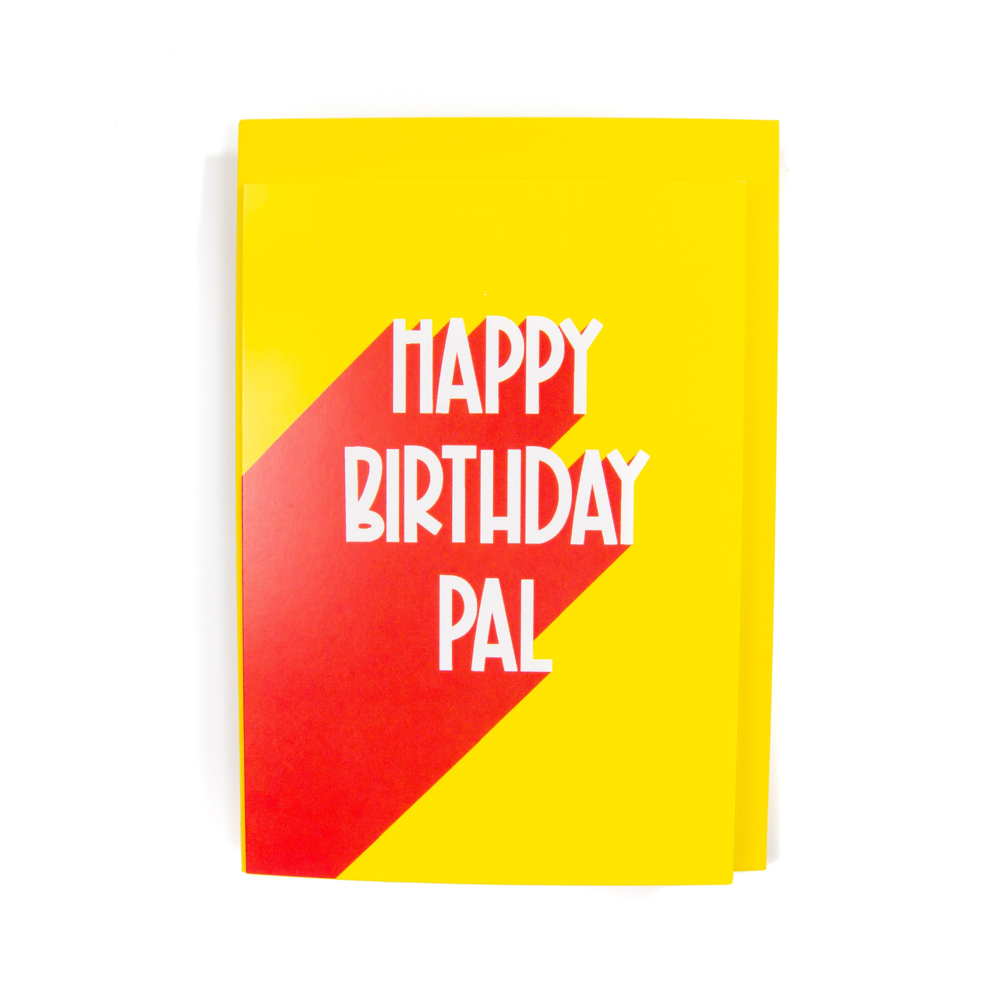 A yellow greeting card with 'HAPPY BIRTHDAY PAL' written in white text on a red diagonal shape on a yellow background.
