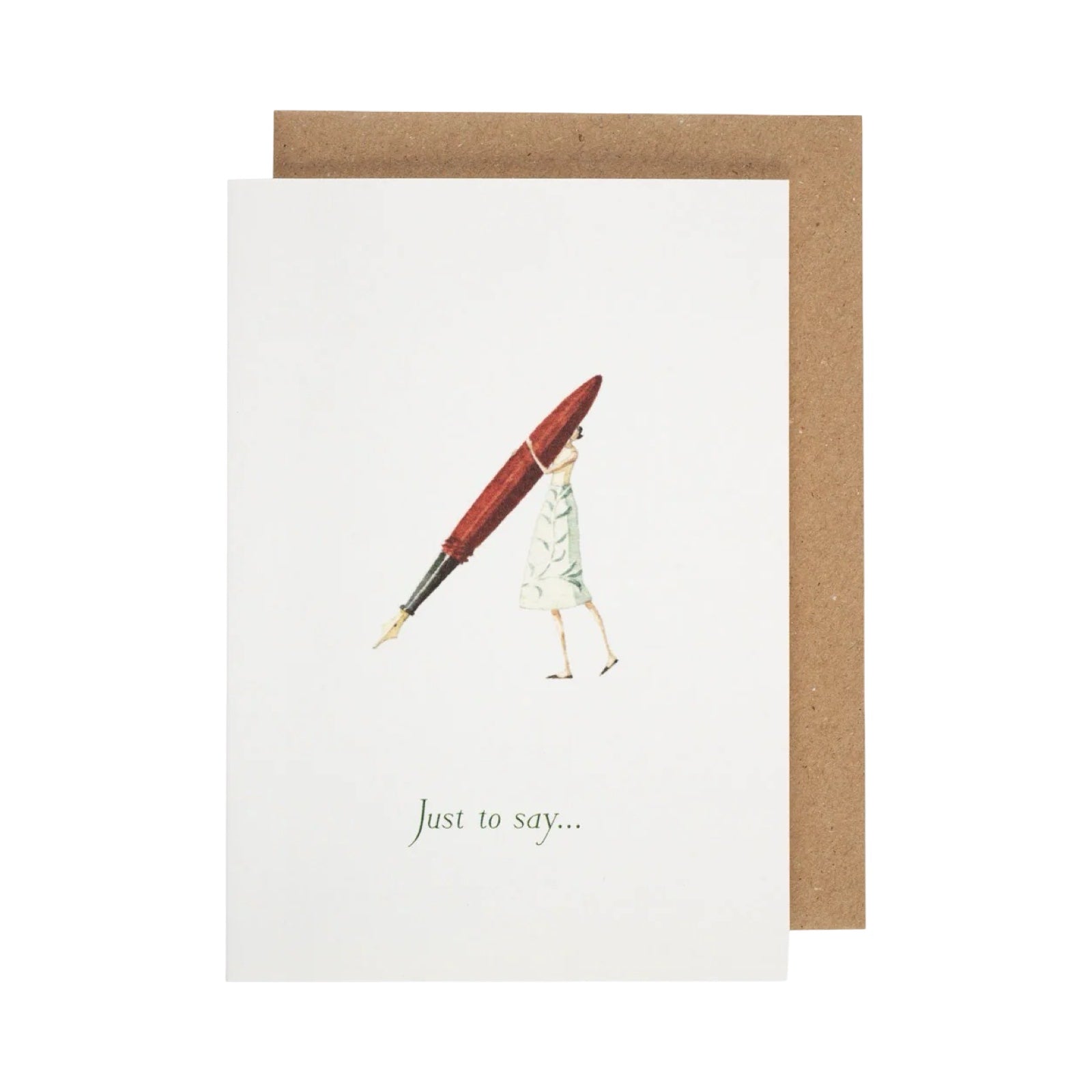 Greeting card with illustration of a person holding a large pen and text 'Just to say'.