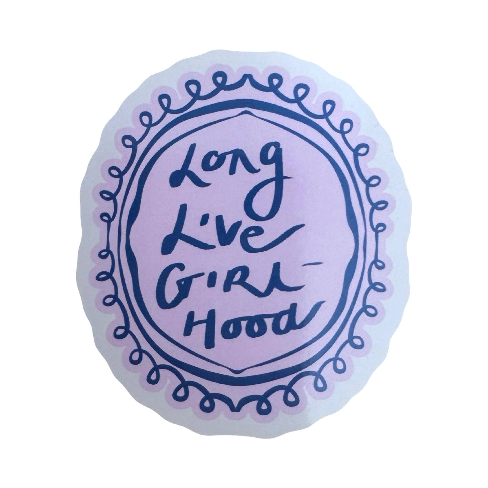A round sticker with 'long live girlhood' text in purple, surrounded by circles and wiggles.