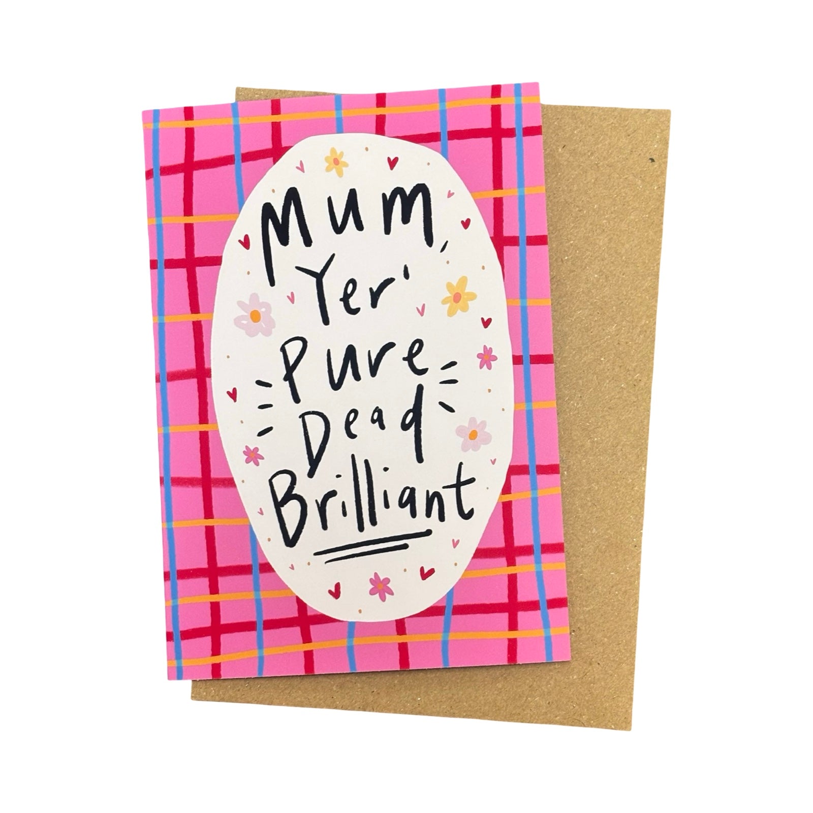 Card with 'Mum, yer pure dead brilliant' text on a pink tartan background.