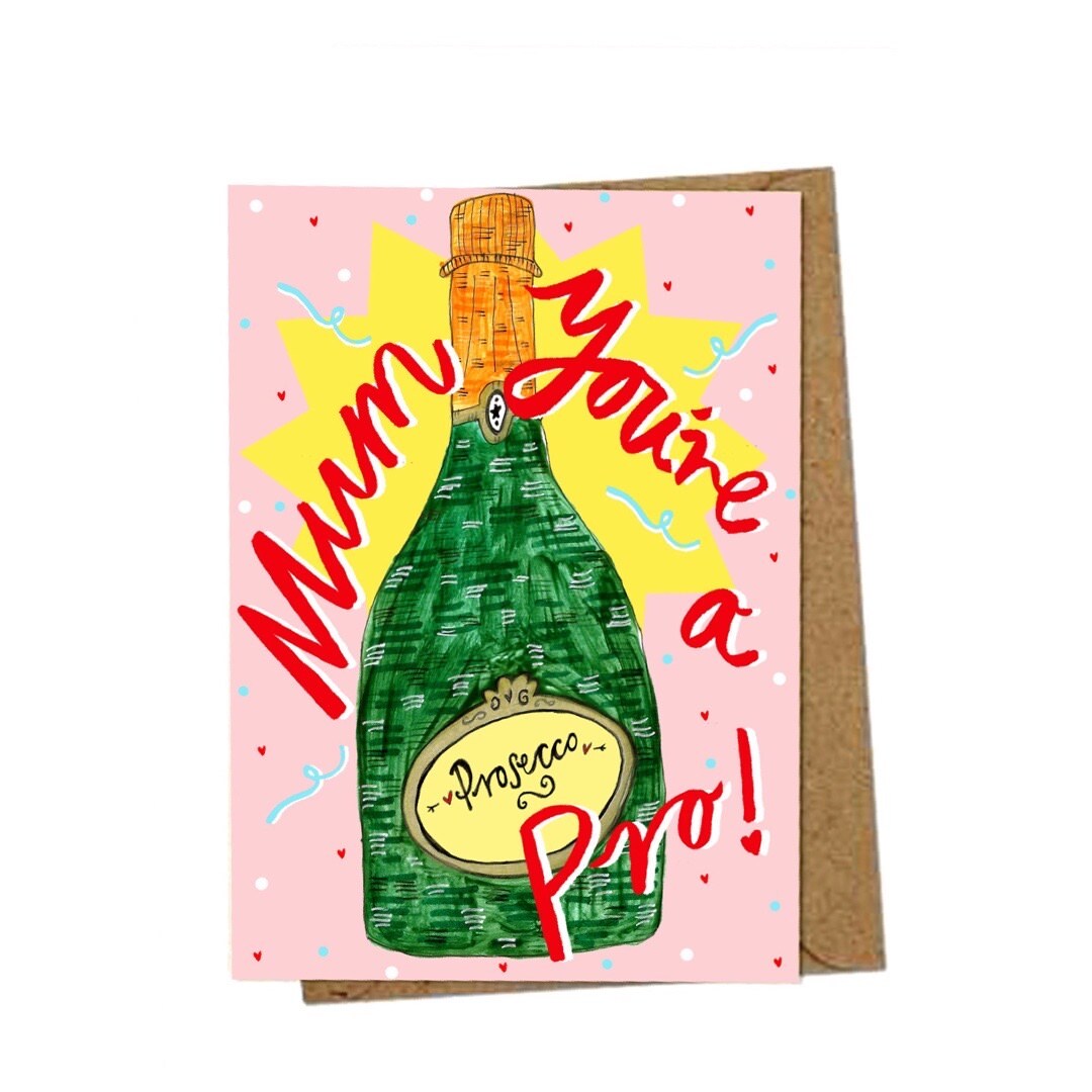 A card for your mum featuring an illustration of a bottle of prosecco and the text 'Mum You're a Prosecco Pro' on a pink background.