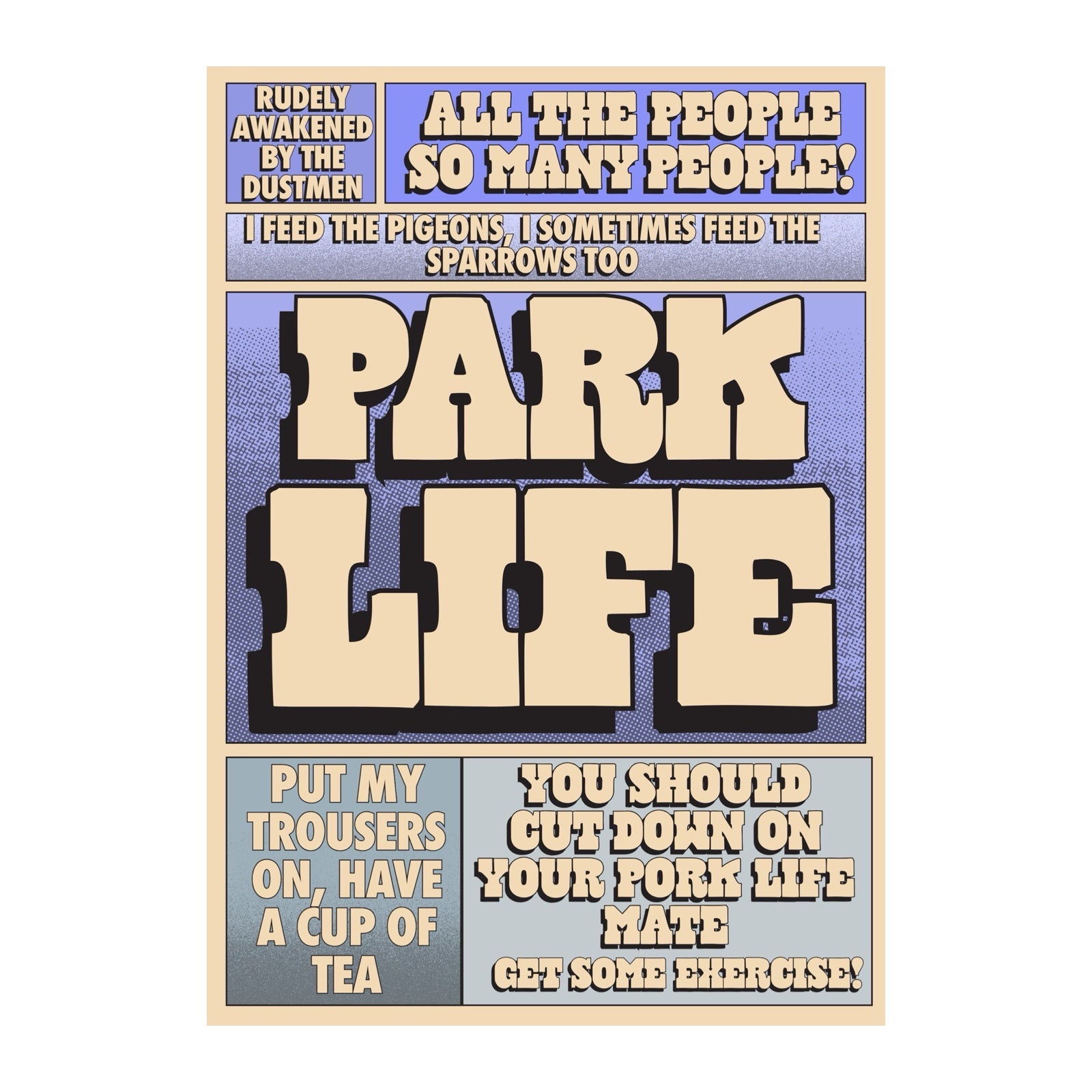 This is a typographical print of the lyrics from Blur's classic Britpop song "Parklife" The text is in white uppercase lettering against a blue background.