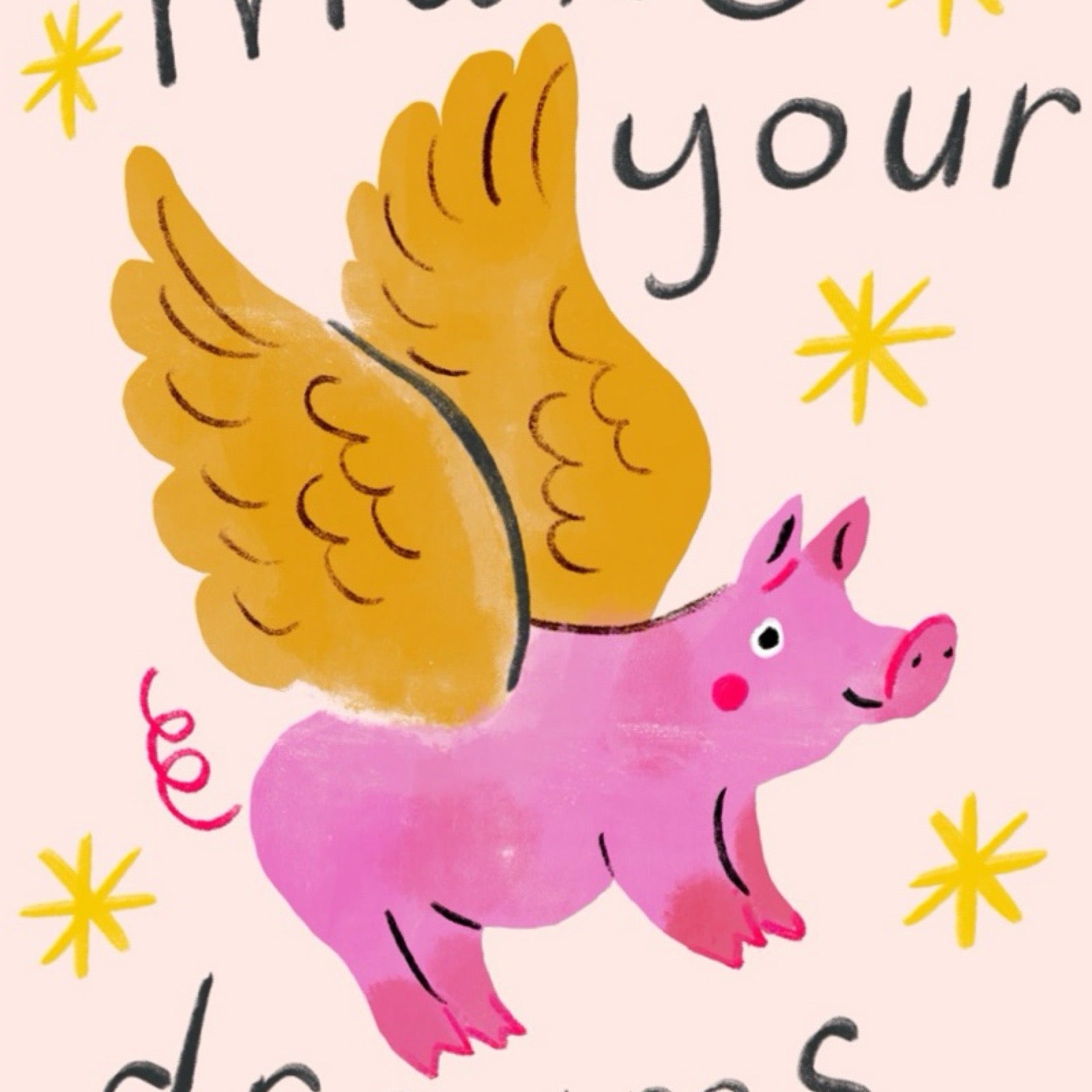 Card featuring a flying pink pig with gold wings and the text' make your dreams come true'.