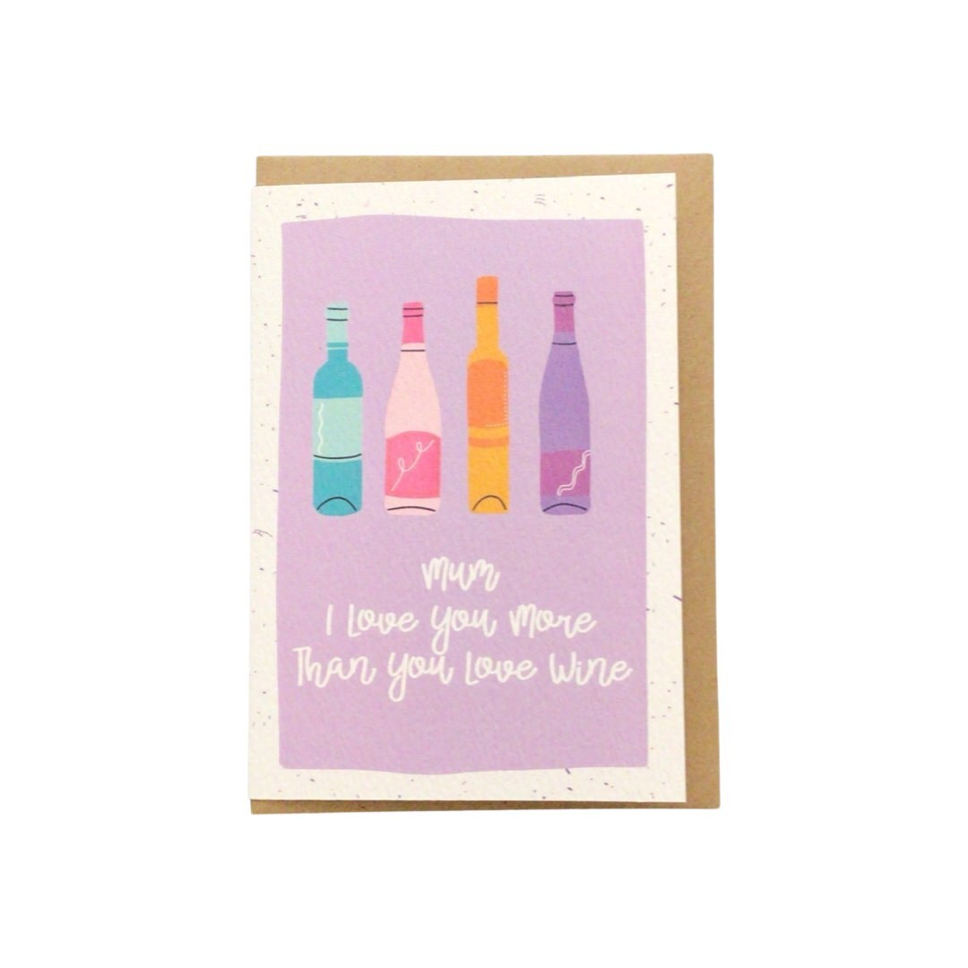 Mum, I Love you More than you Love Wine Card