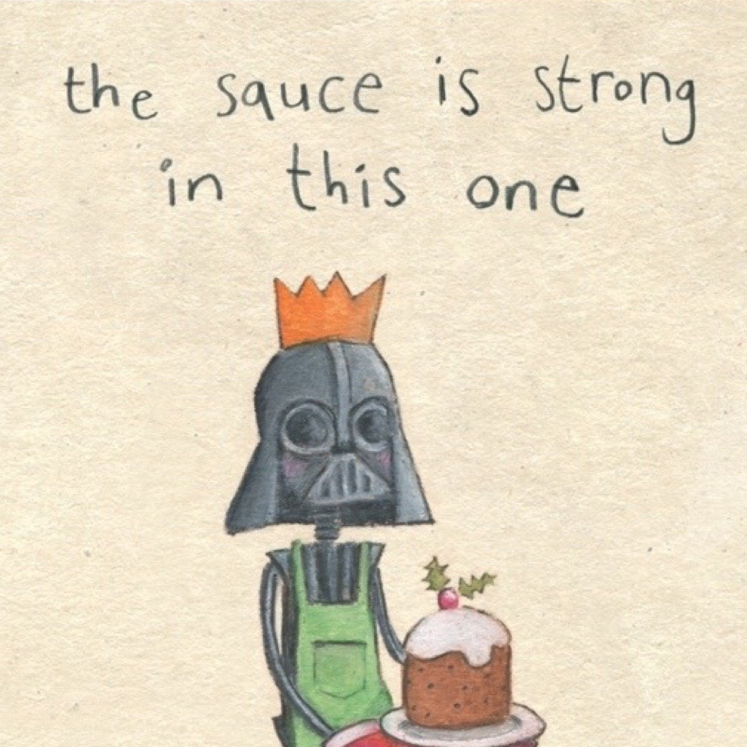 Illustration of Darth Vader with a crown, holding a cake, on a textured beige background with text 'the sauce is strong in this one'.