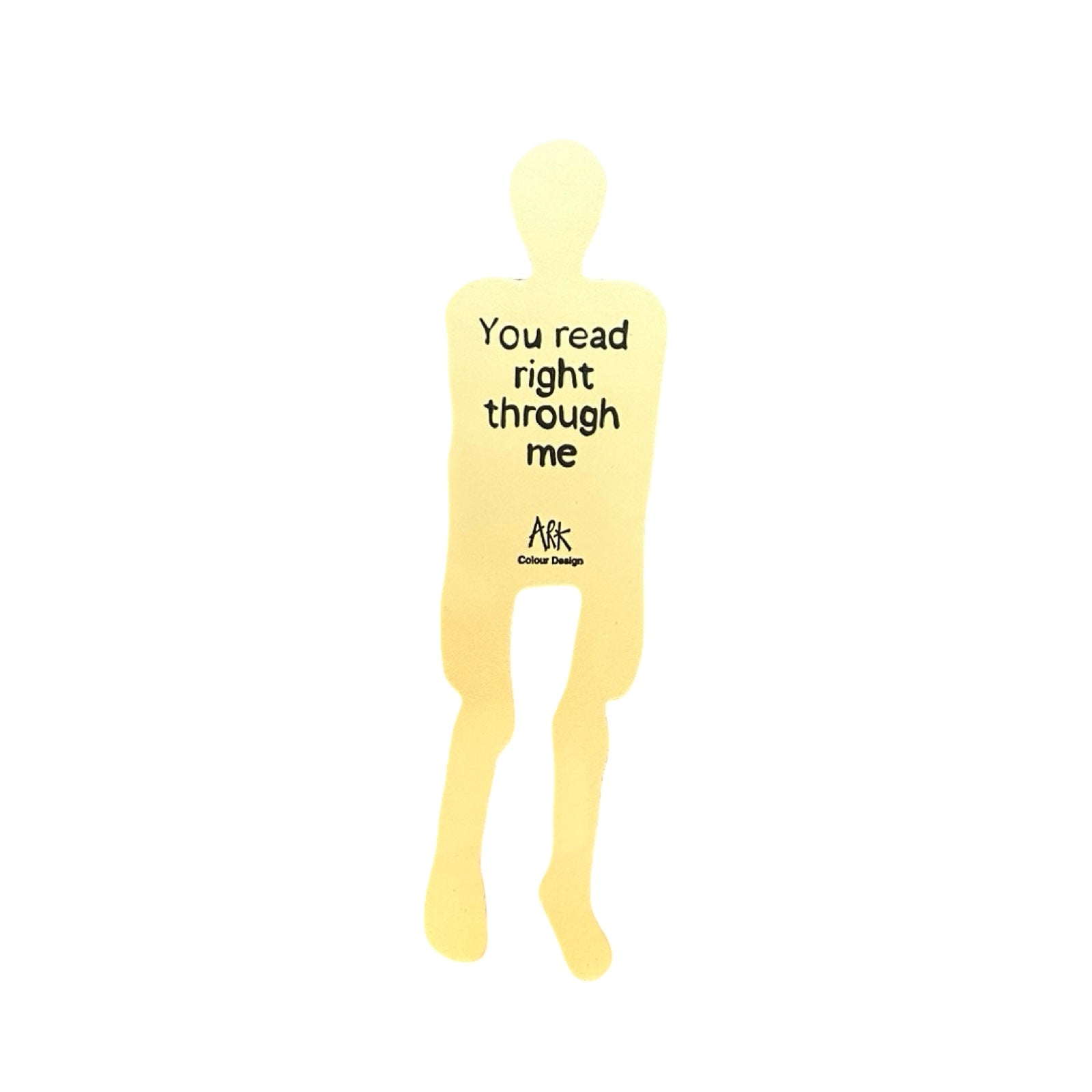 Bookmark with text 'You read right through me' on a white background.