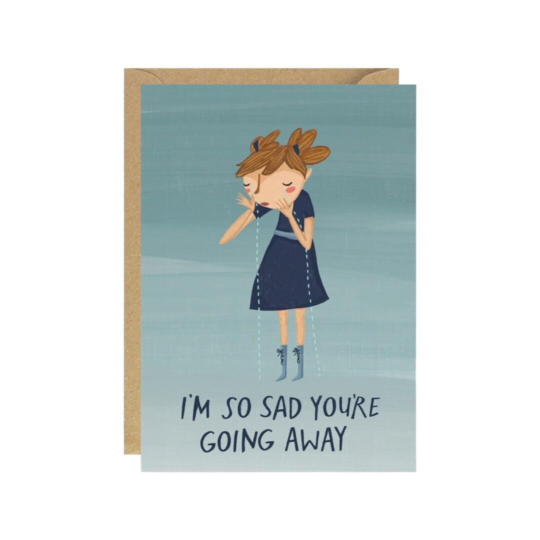 Leaving card with an illustration of a lady in a blue dress and boots crying and the text 'I'm so sad you're going away'.