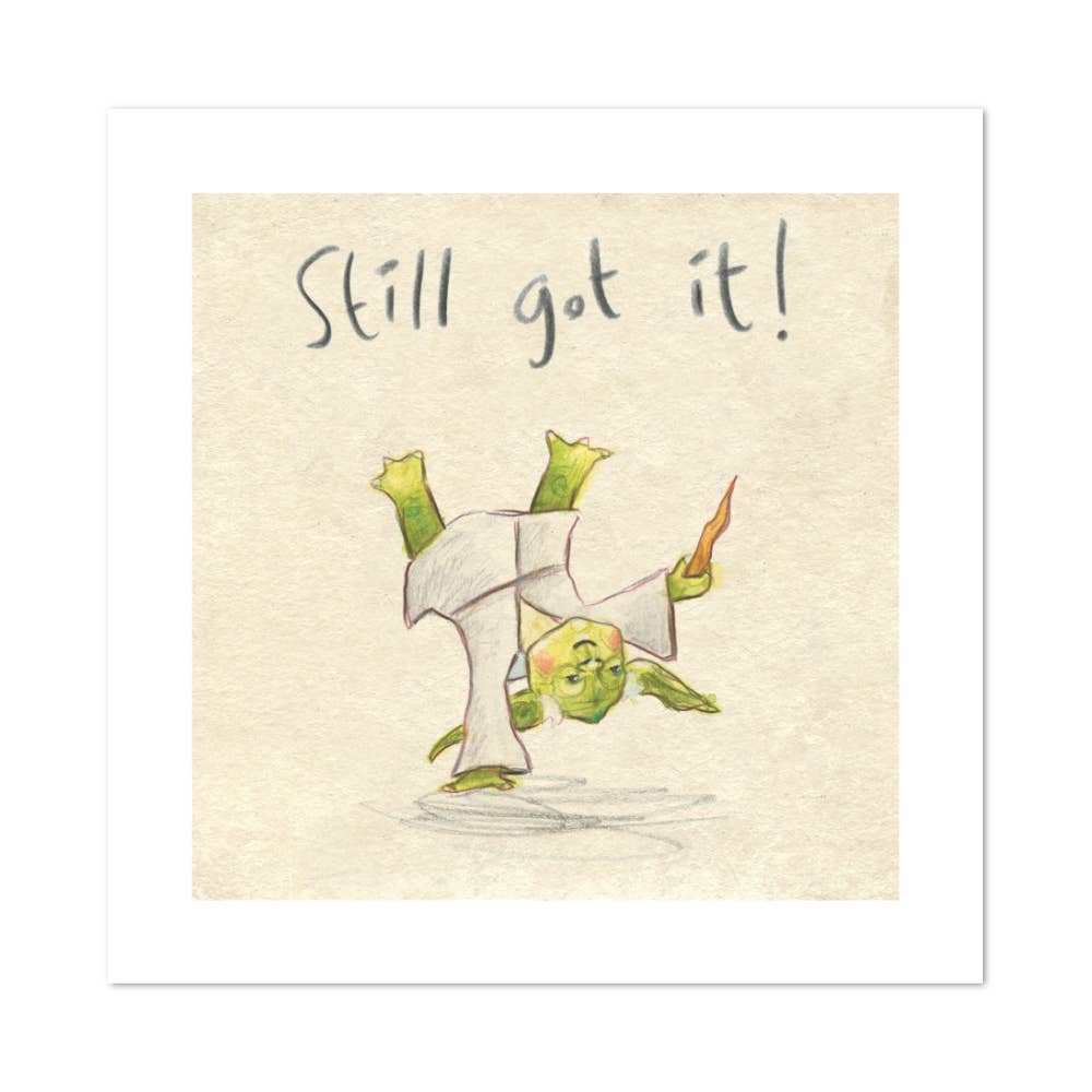 Illustrated square print of Yoda breakdancing with the text 'still got it' written above.