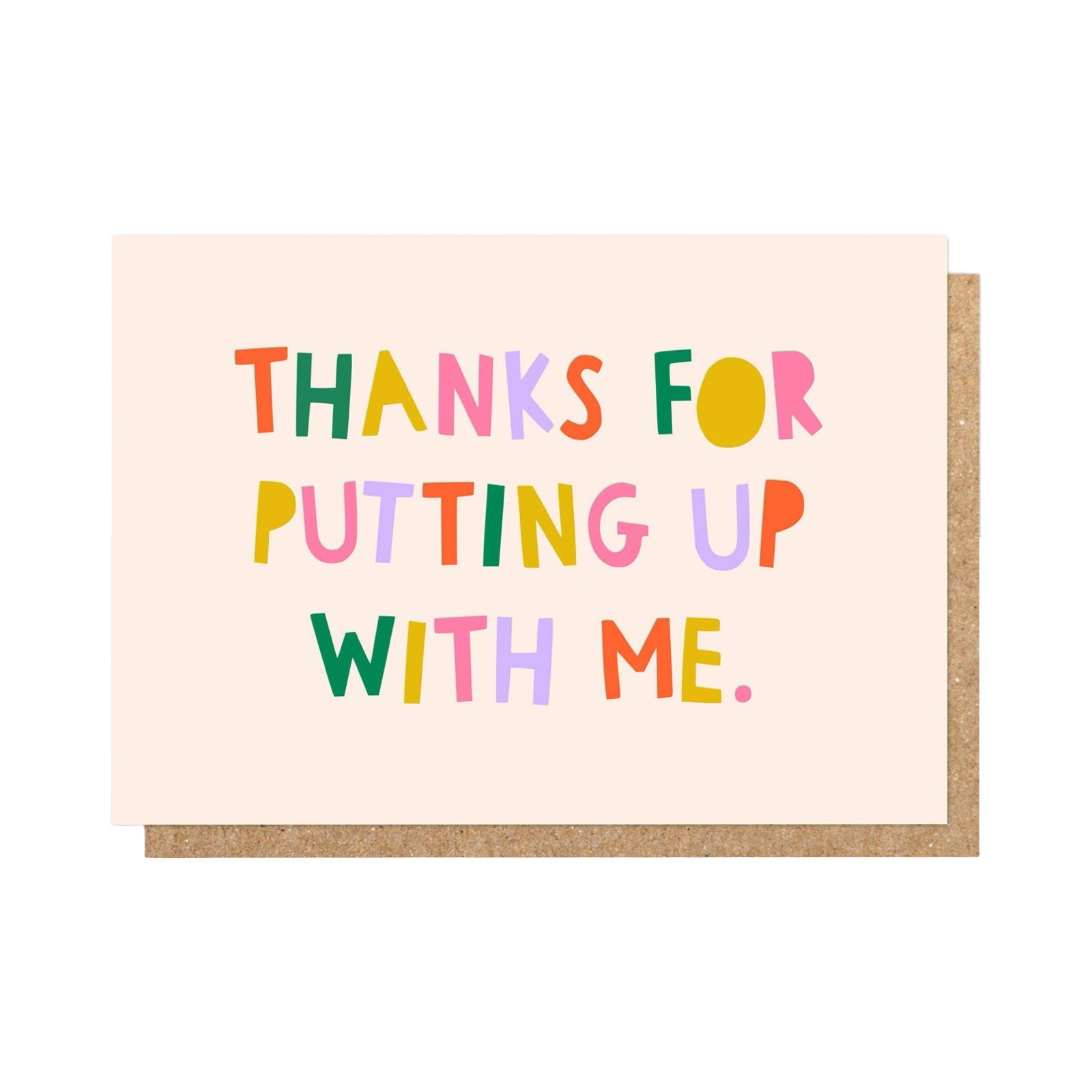Card with colourful text 'Thanks for putting up with me' on a white background.