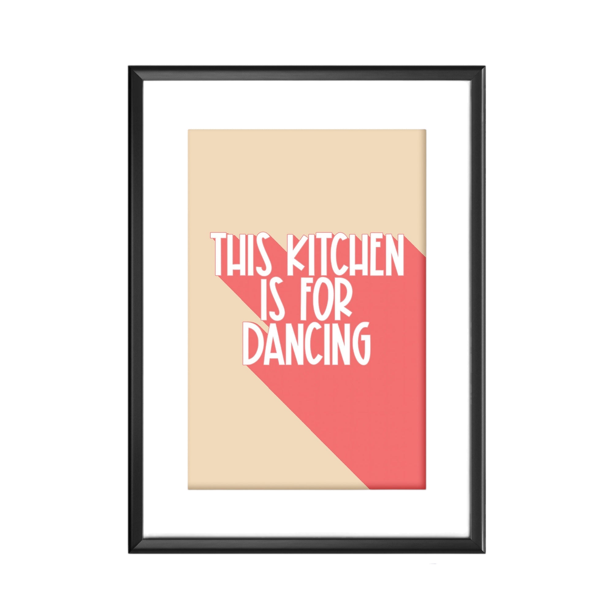 An image of poster that reads the kitchen is for dancing in cream and coral.