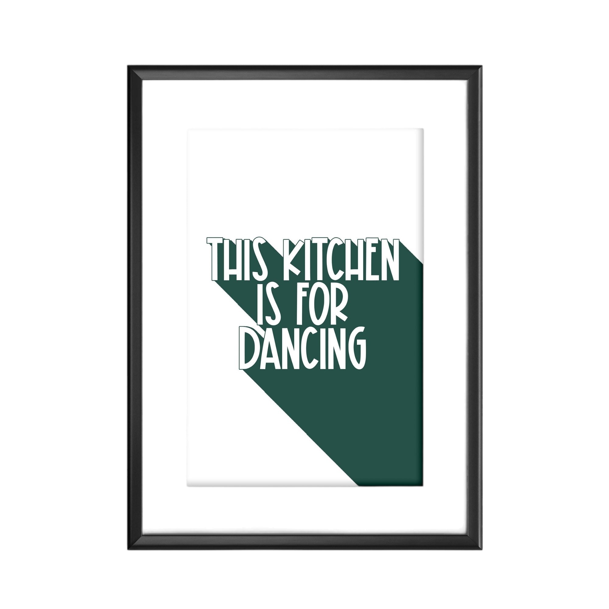 An image of a poster that reads this kitchen is for dancing in white and green.