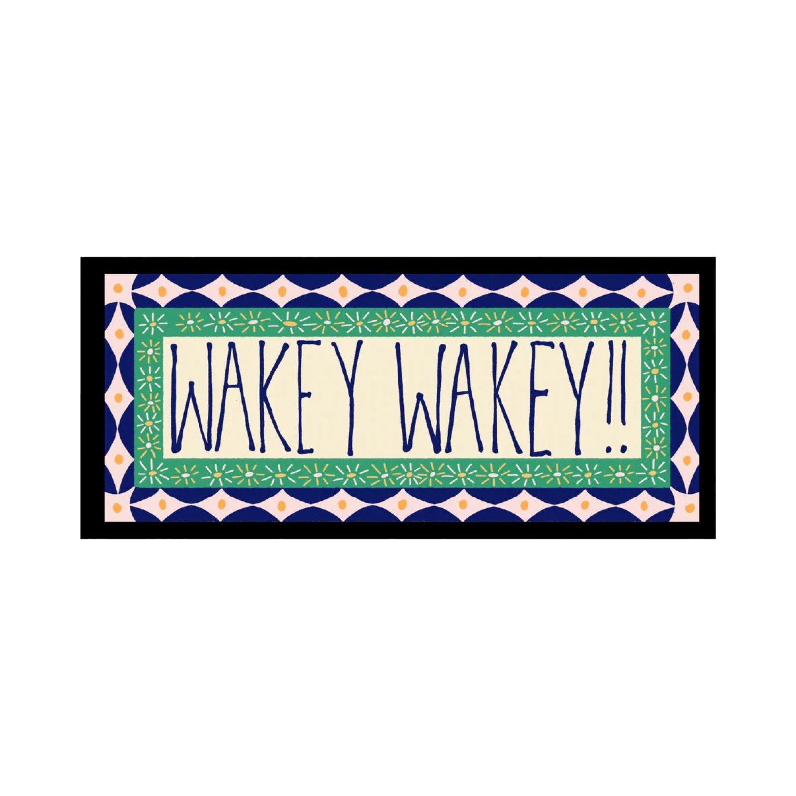 Decorative sign with 'Wakey Wakey' text on a white background.