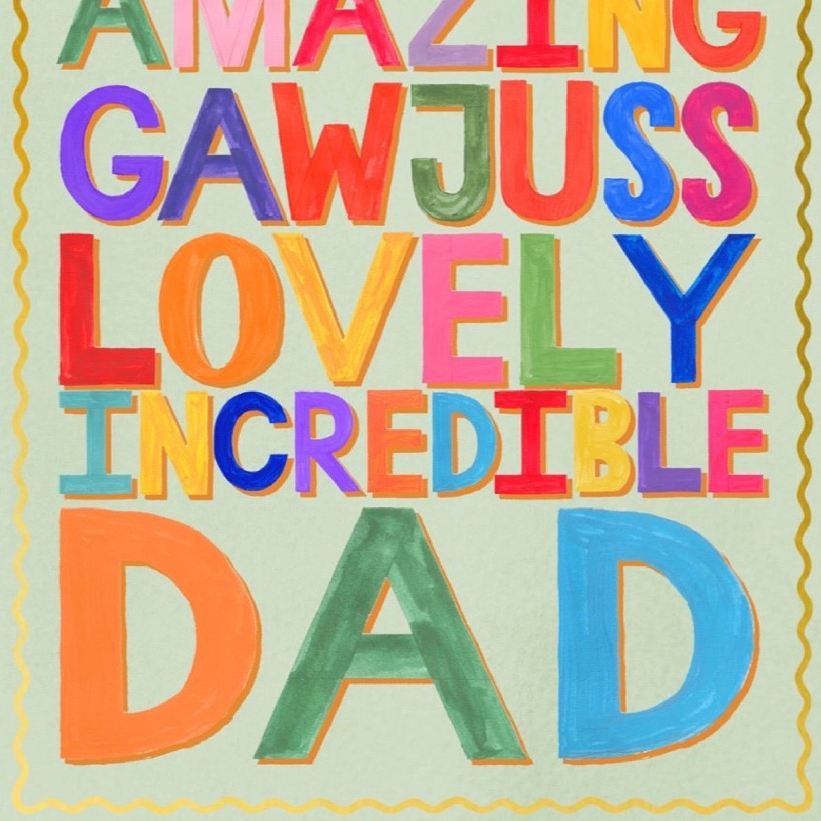 Colourful text card with 'Amazing Gawjuss Lovely Incredible Dad' on a light green background.