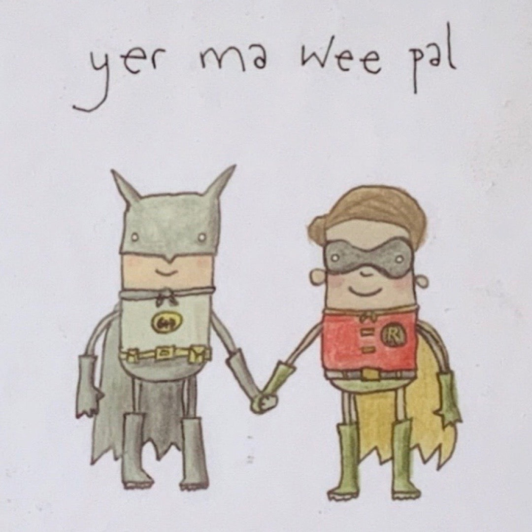 Coaster featuring an illustration of Batman and Robin holding hands and the text 'yer ma wee pal'.