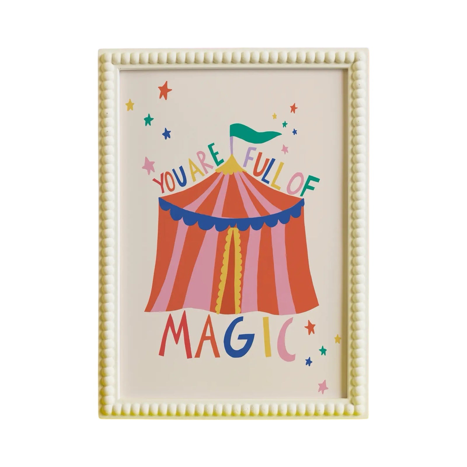 Art print of a red and pink striped circus tent surrounded by colourful stars and  the text You Are Full Of Magoc