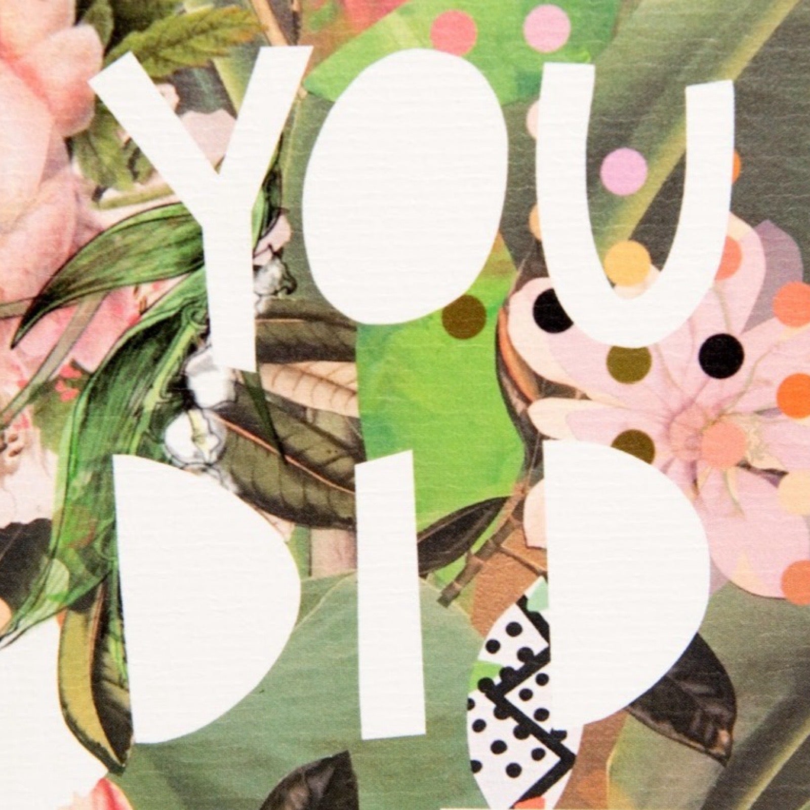 Congratulations card featuring an abstract botanical collage in pink and green with a patch of black and white detail and the text 'You Did It' in white text.