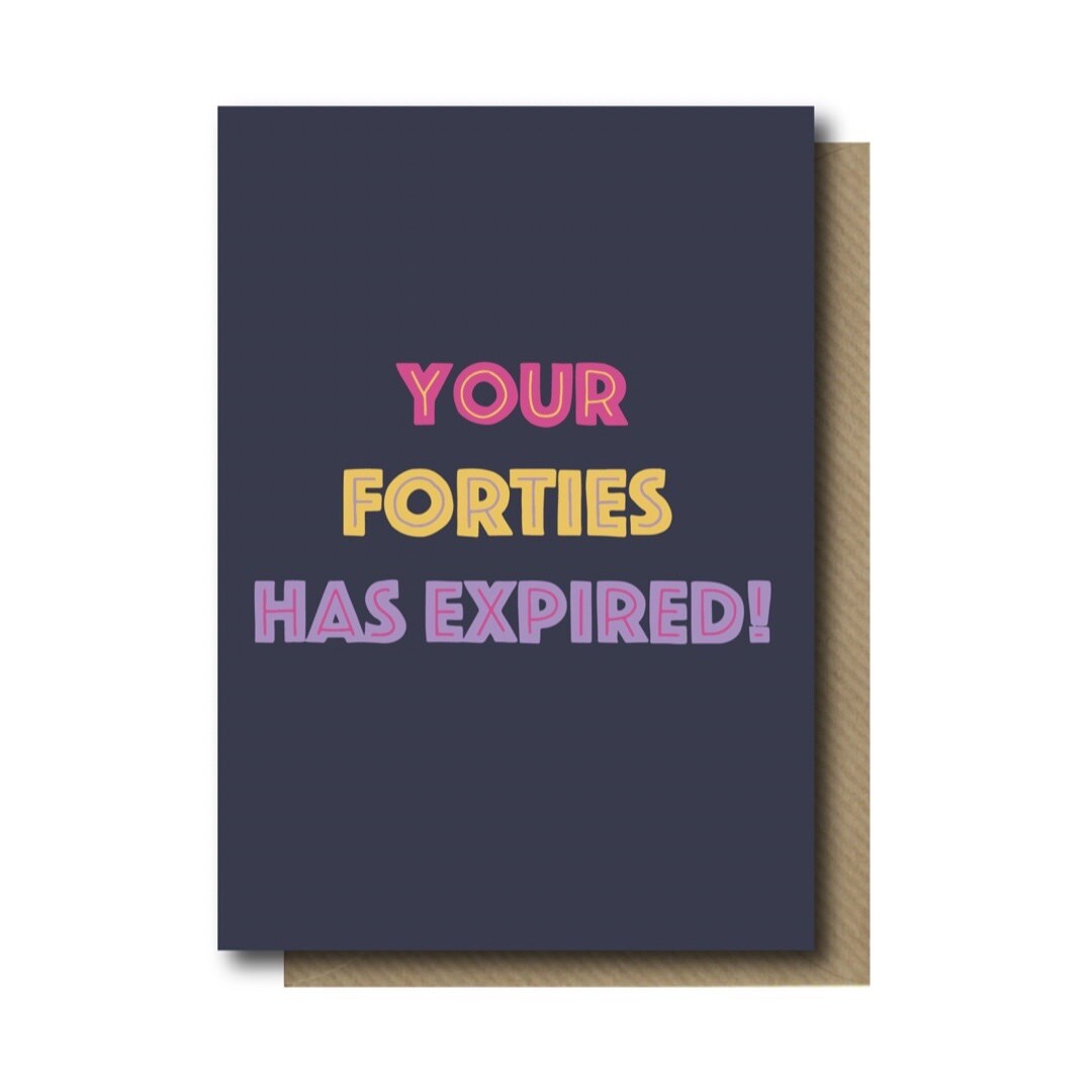 50th birthday card with the text 'Your forties has expired!' in colourful lettering against a navy blue background.