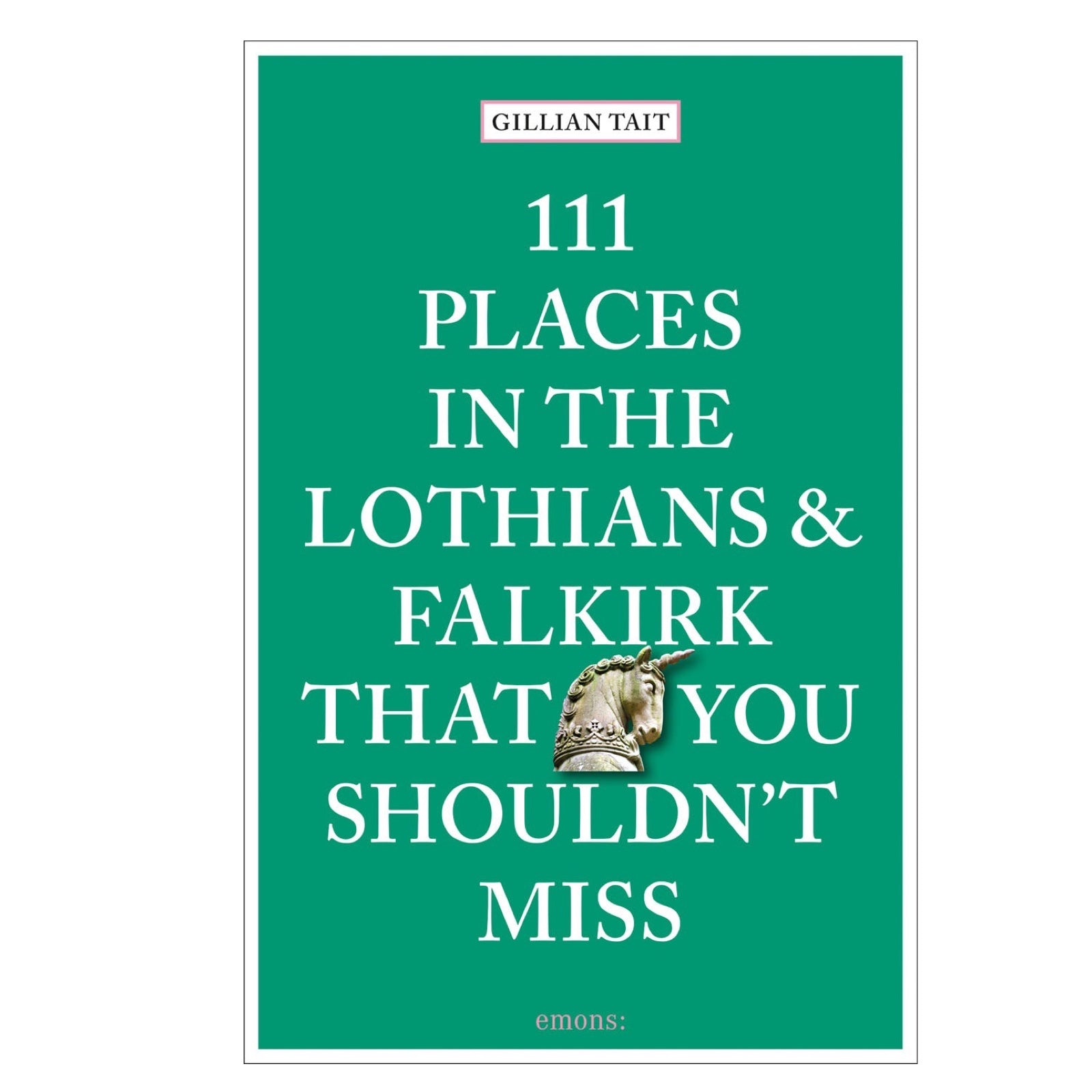 111 Places in Lothians and Falkirk Book