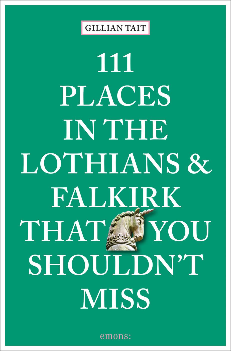 The front cover of the 11 Places in the Lothians and Falkirk that you shouldn't miss book by Gillian Tait. 