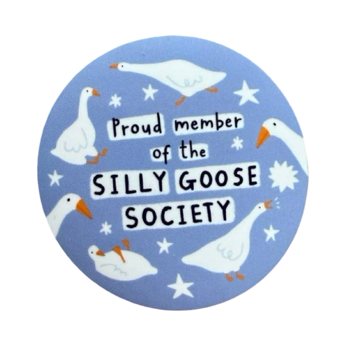 Silly Goose Society Sicker