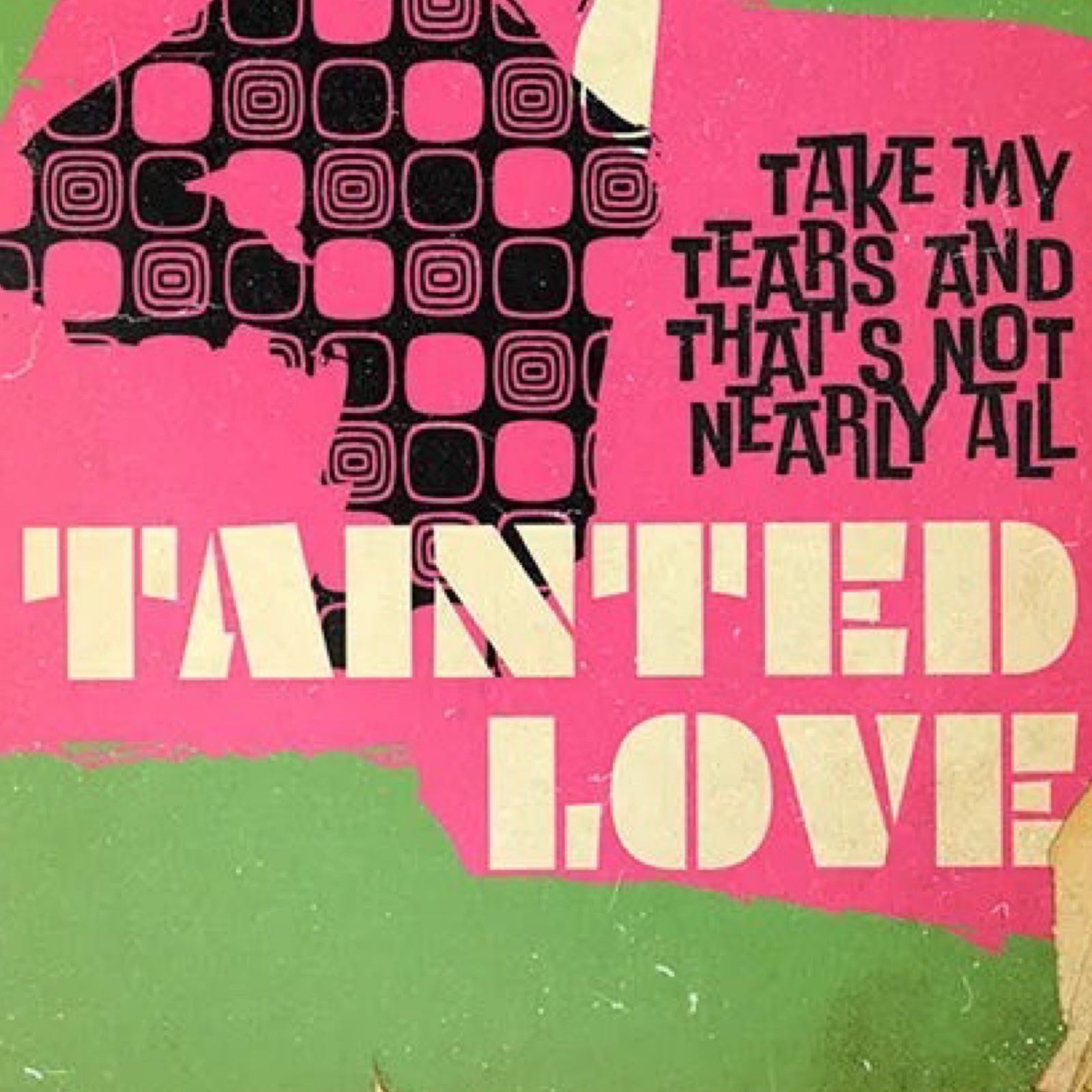 Tainted Love Print