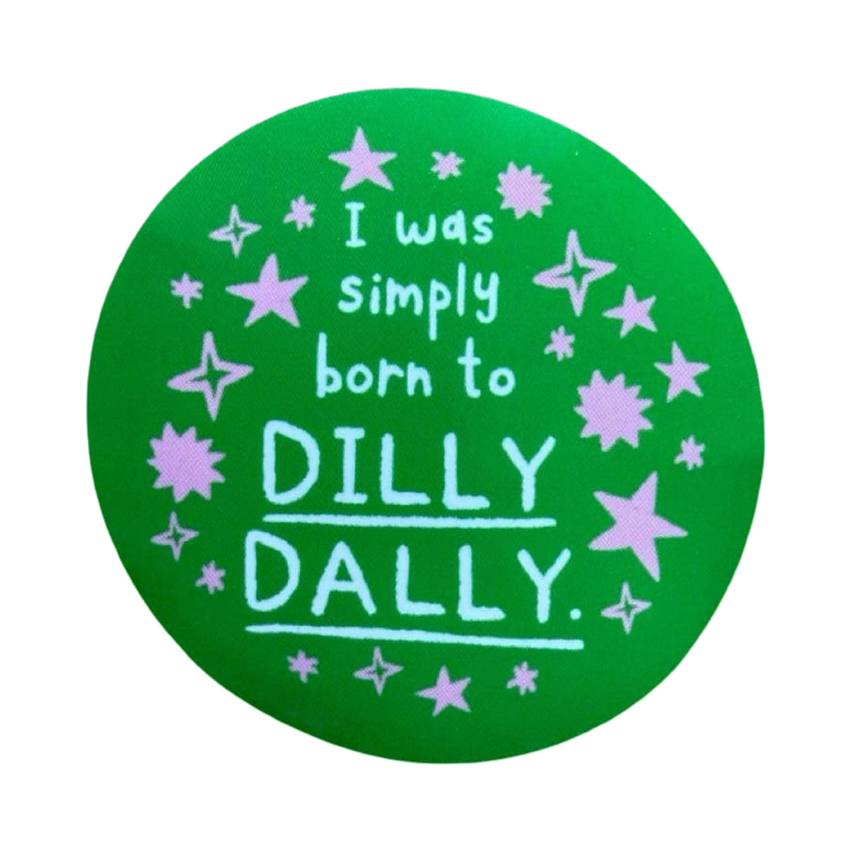 Dilly Dally Sticker