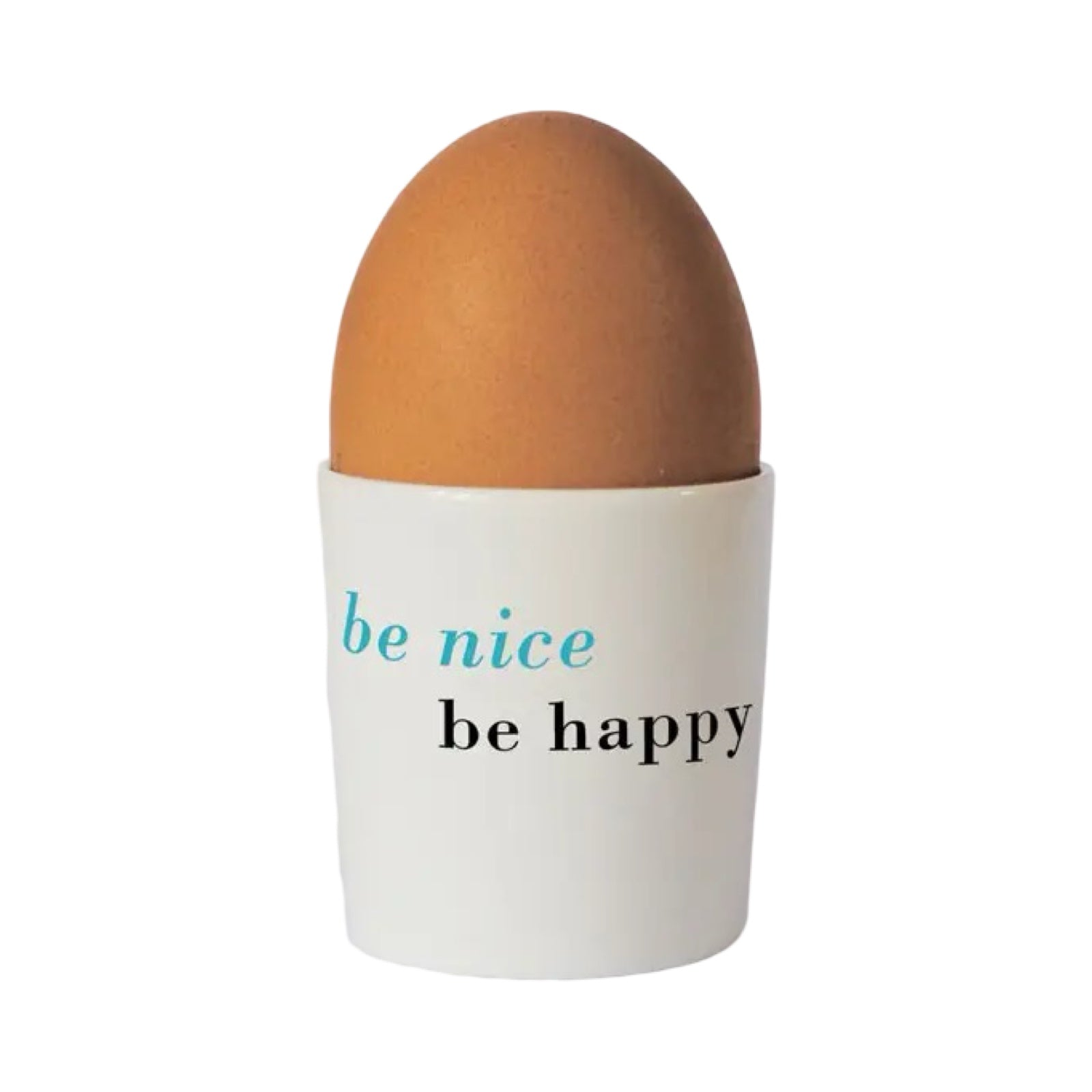 Bone china egg cup with the text 'be nice be happy' written in turquoise and black on the back.