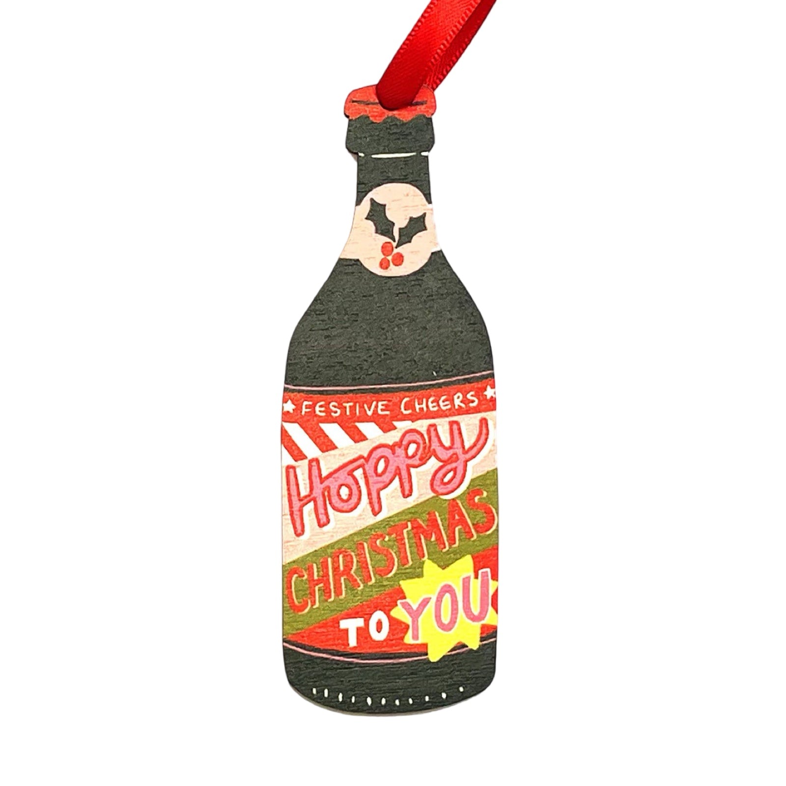 A wooden Christmas decoration of a craft beer bottle with the label reading 'Hoppy Christmas to You'. Each decoration is made from sustainably sourced wood and strung with a festive red ribbon.