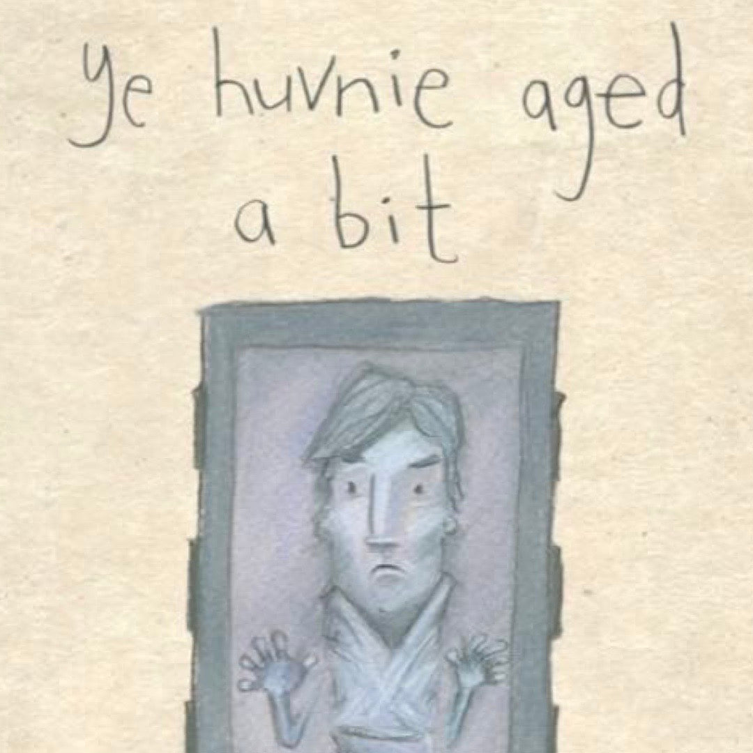 Birthday card featuring an illustration of a young Han Solo frozen in carbonite and the text 'Ye Huvnie Aged A Bit'.