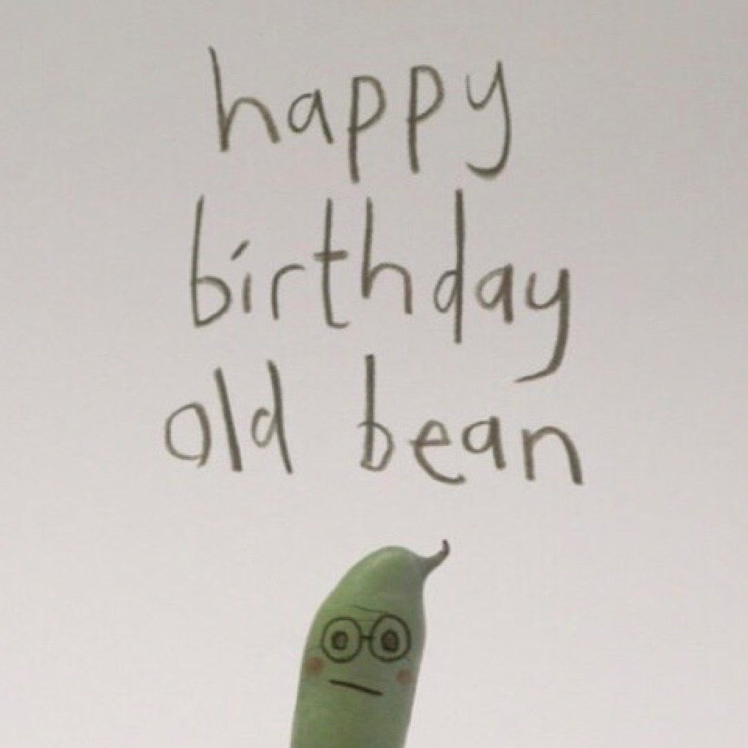 Cartoon green bean with glasses and text 'happy birthday old bean' on a light background.