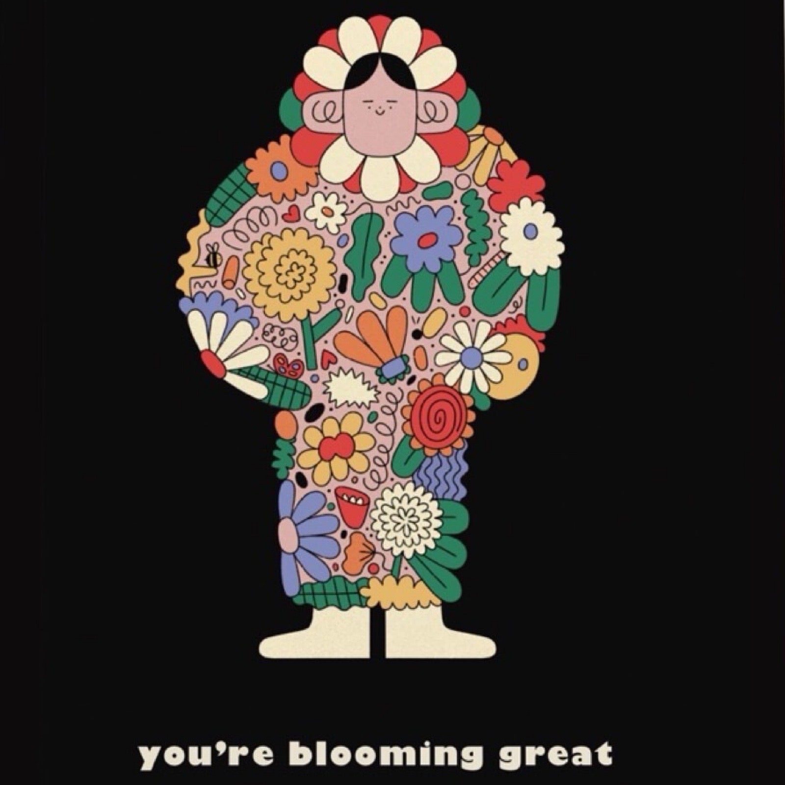 Colorful illustration of a person made of flowers with 'you're blooming great' text on a black background.