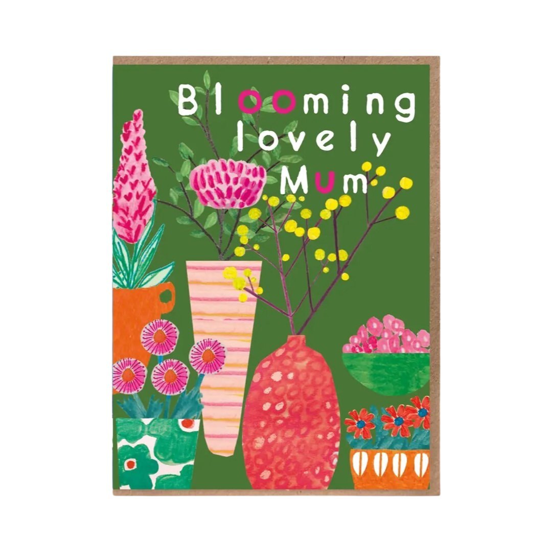 Card for mum featuring colourful vases and bowls of flowers with the text 'Blooming Lovely Mum' all against a green background.