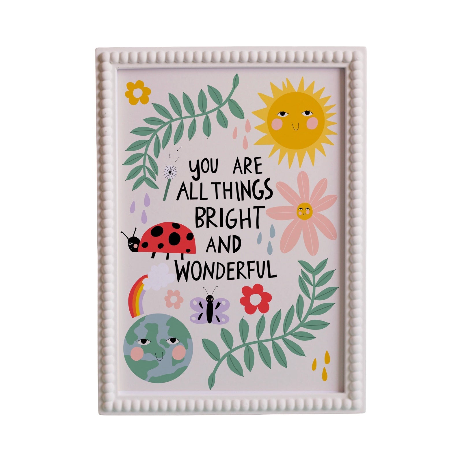 This illustrated art print features the text 'You are all things bright and wonderful' in the centre surrounded by green leaves, a sun and a moon, a ladybird and some colourful flowers.