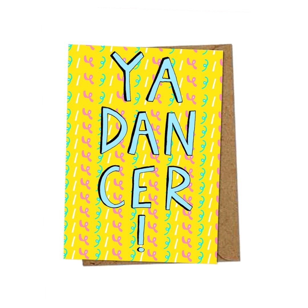 Congratulations card with the text 'Ya Dancer!' in blue on a yellow background with pink and green swirls.