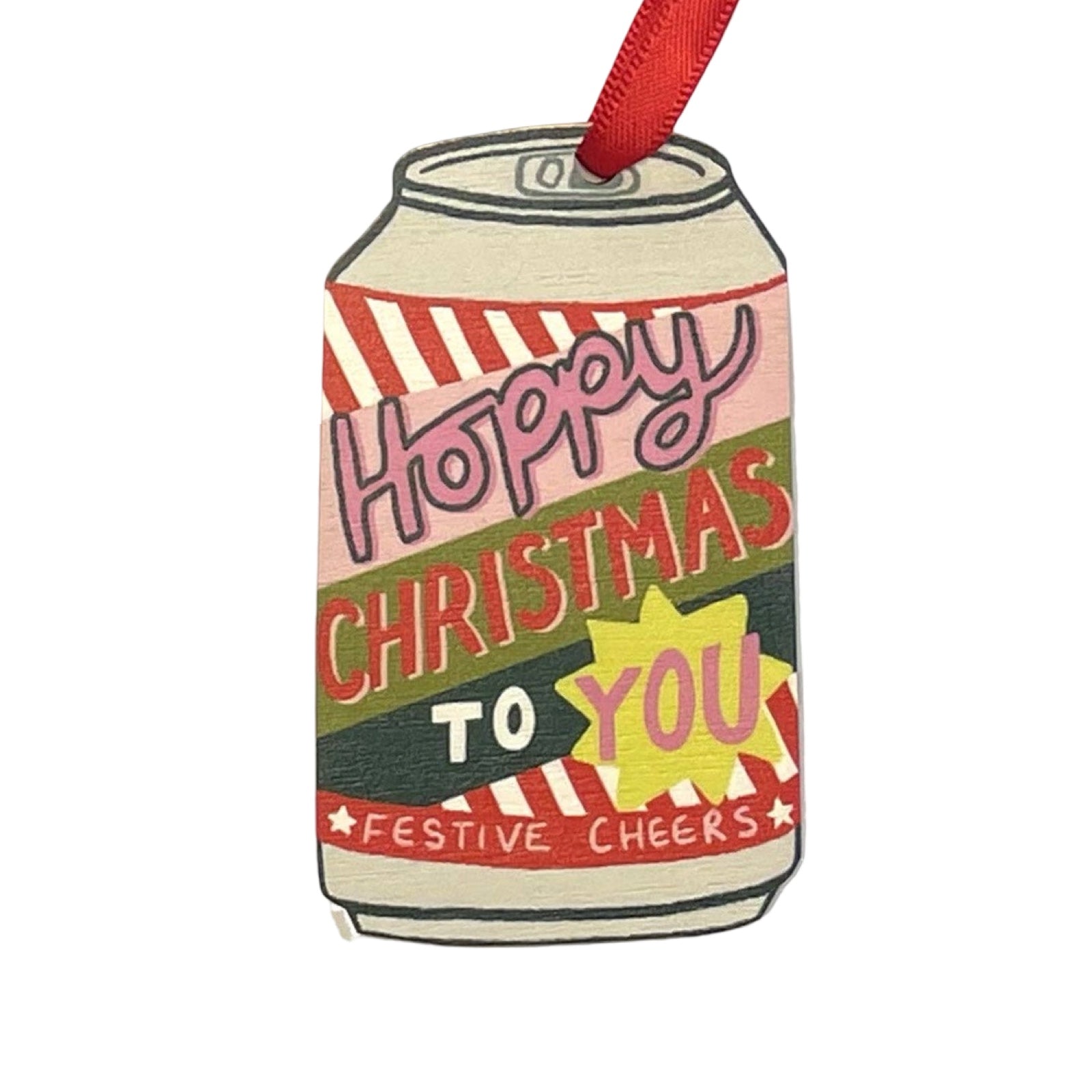 A wooden Christmas decoration of a craft beer can with the label reading 'Hoppy Christmas to You'. Each decoration is made from sustainably sourced wood and strung with a festive red ribbon.