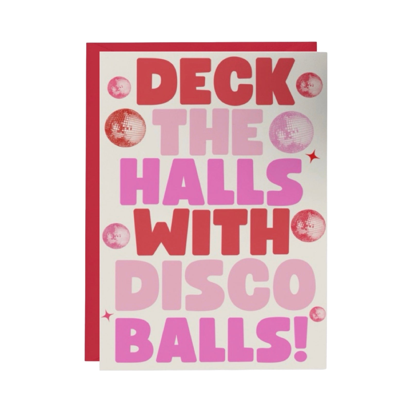 This Christmas card features the text 'Deck the Halls with Disco Balls' in red and pink lettering surrounded by red and pink disco balls all on a white background.