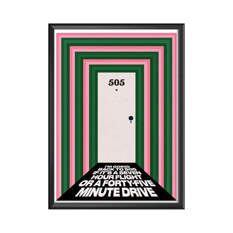 Typography print of the lyric 'I’m going back to 505 if it’s a seven hour flight or a forty five minute drive' from the song 505 by The Arctic Monkeys. The lyrics are written on a black hallway floor surrounded by green, pink and red striped walls.