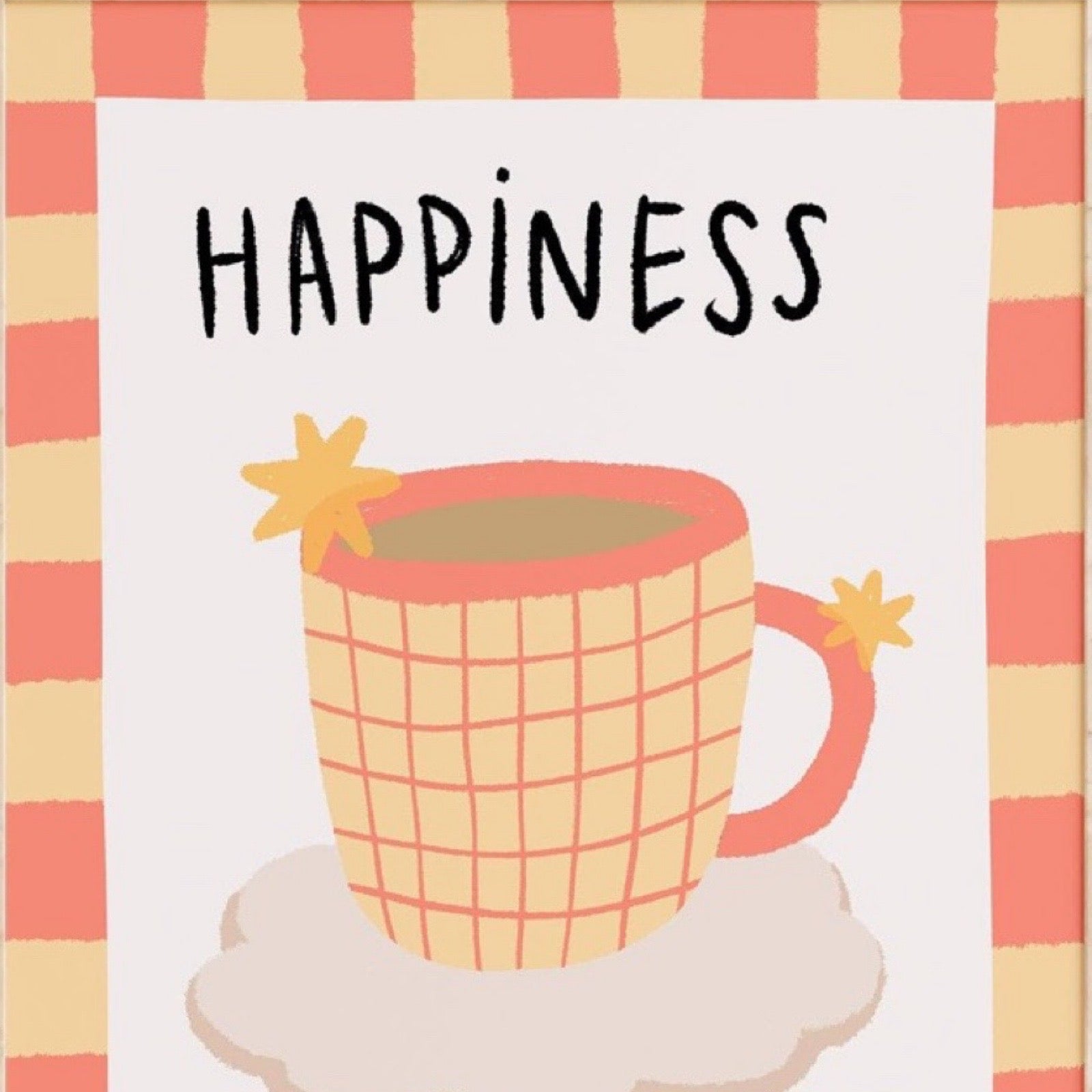 A colourful print of a cup of tea or coffee with the text 'Happiness'.
